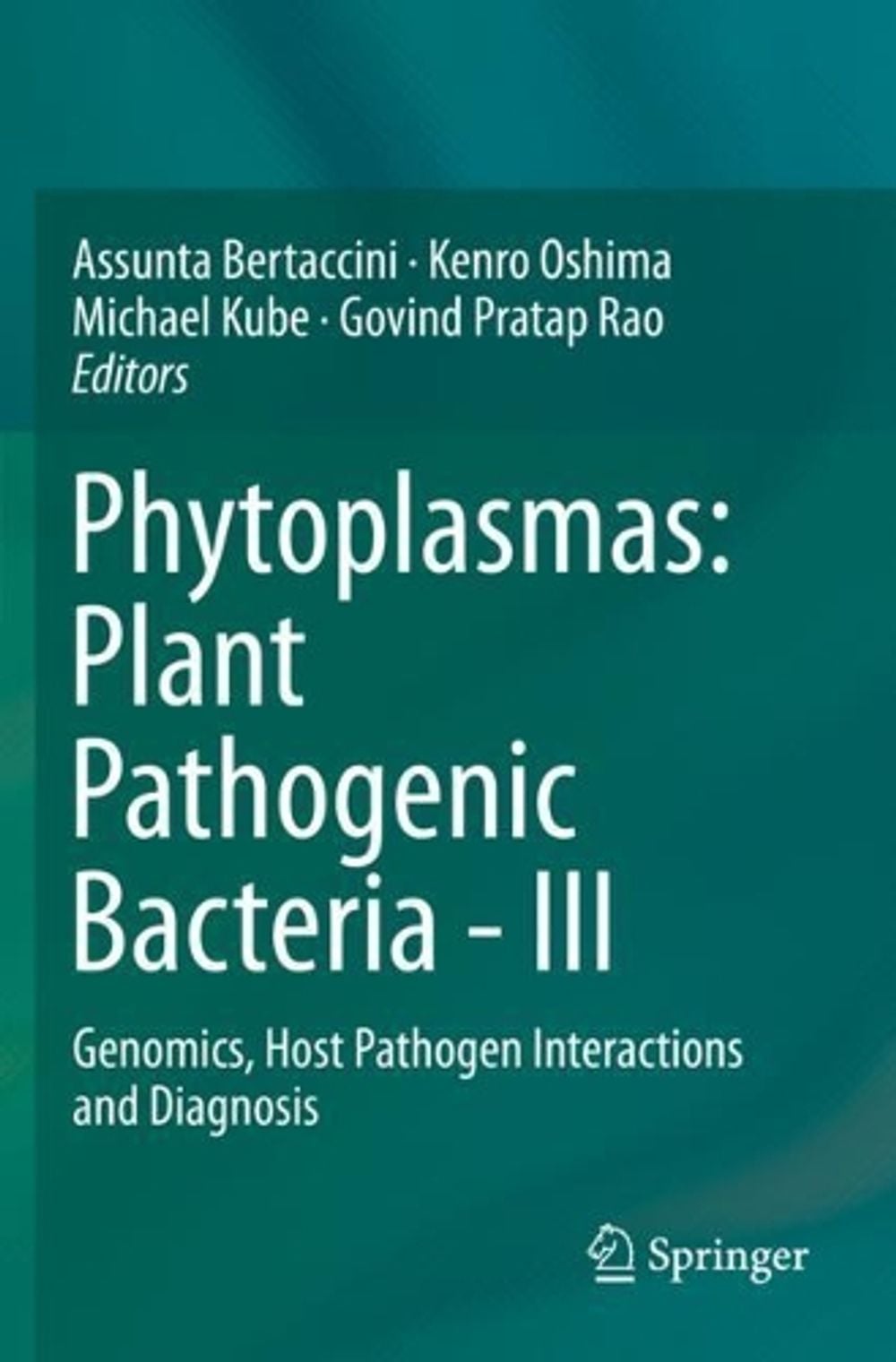 Phytoplasmas: Plant Pathogenic Bacteria - III by Assunta Bertaccini - ISBN: 9789811396342