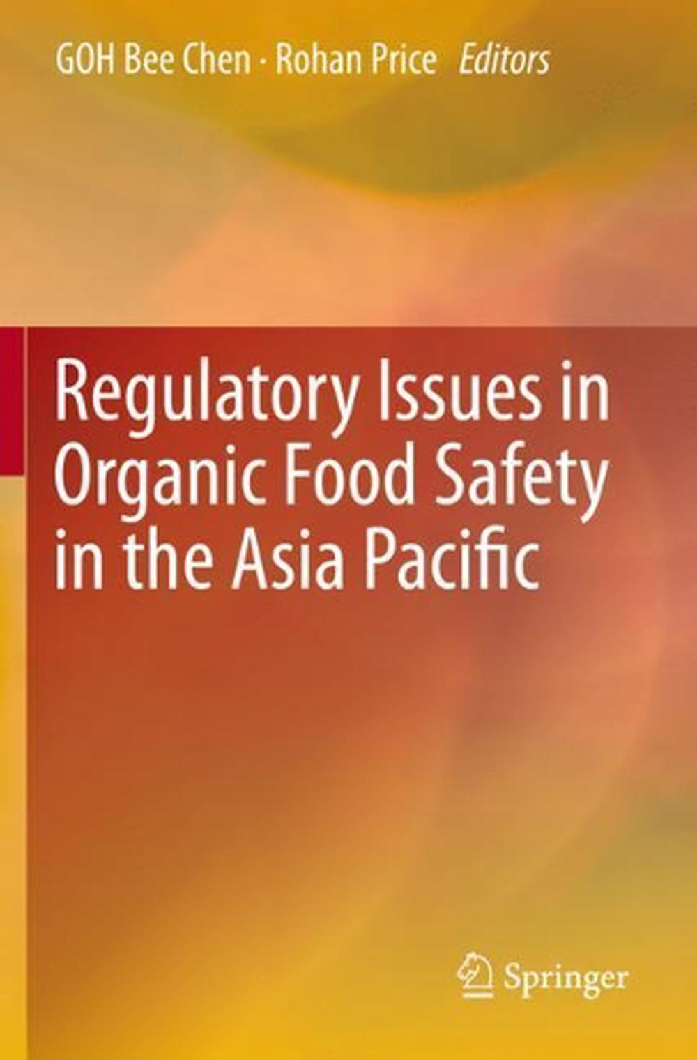 Regulatory Issues in Organic Food Safety in the Asia Pacific by Bee