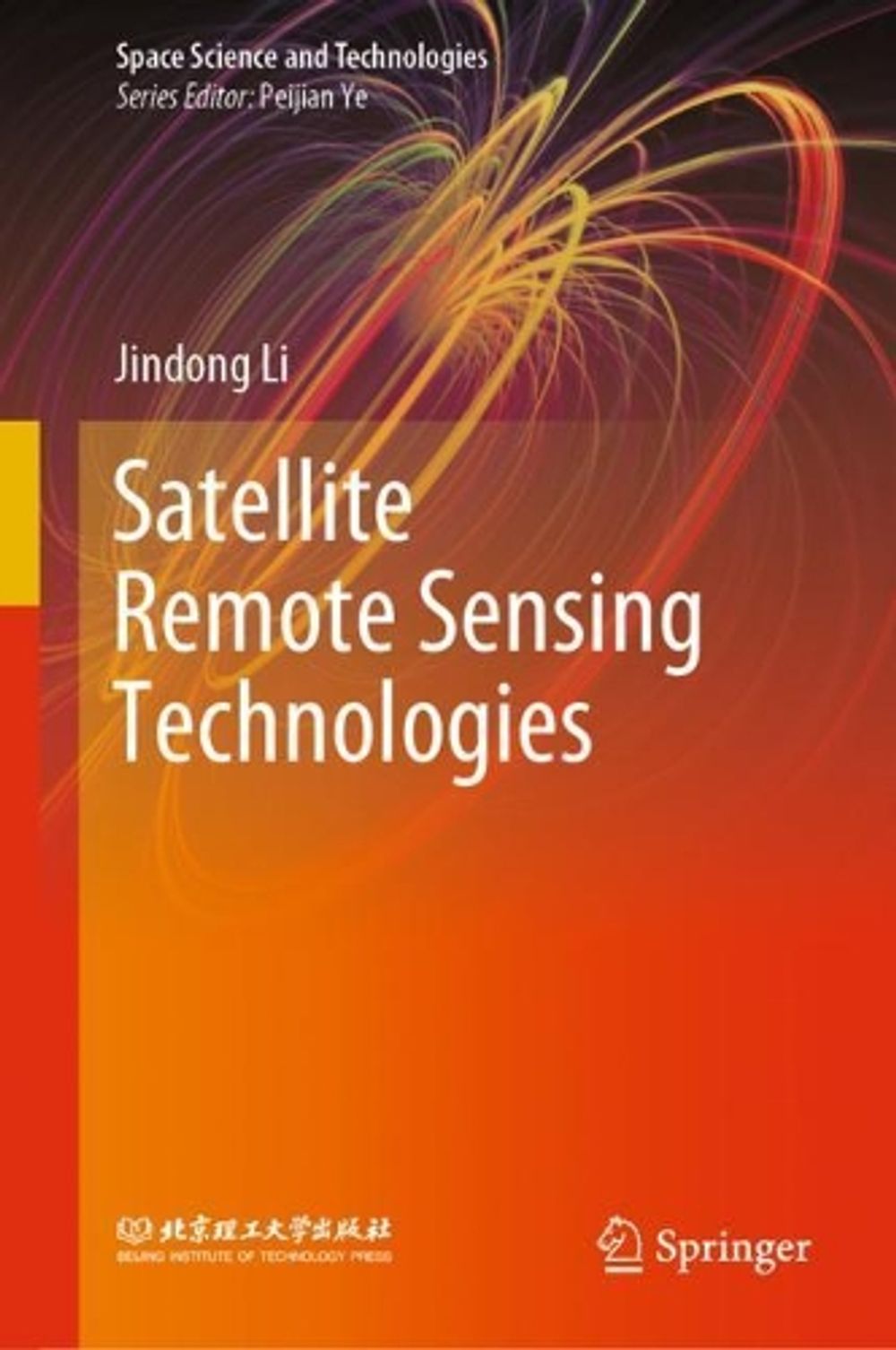 Satellite Remote Sensing Technologies by Jindong Li - ISBN: 9789811548703