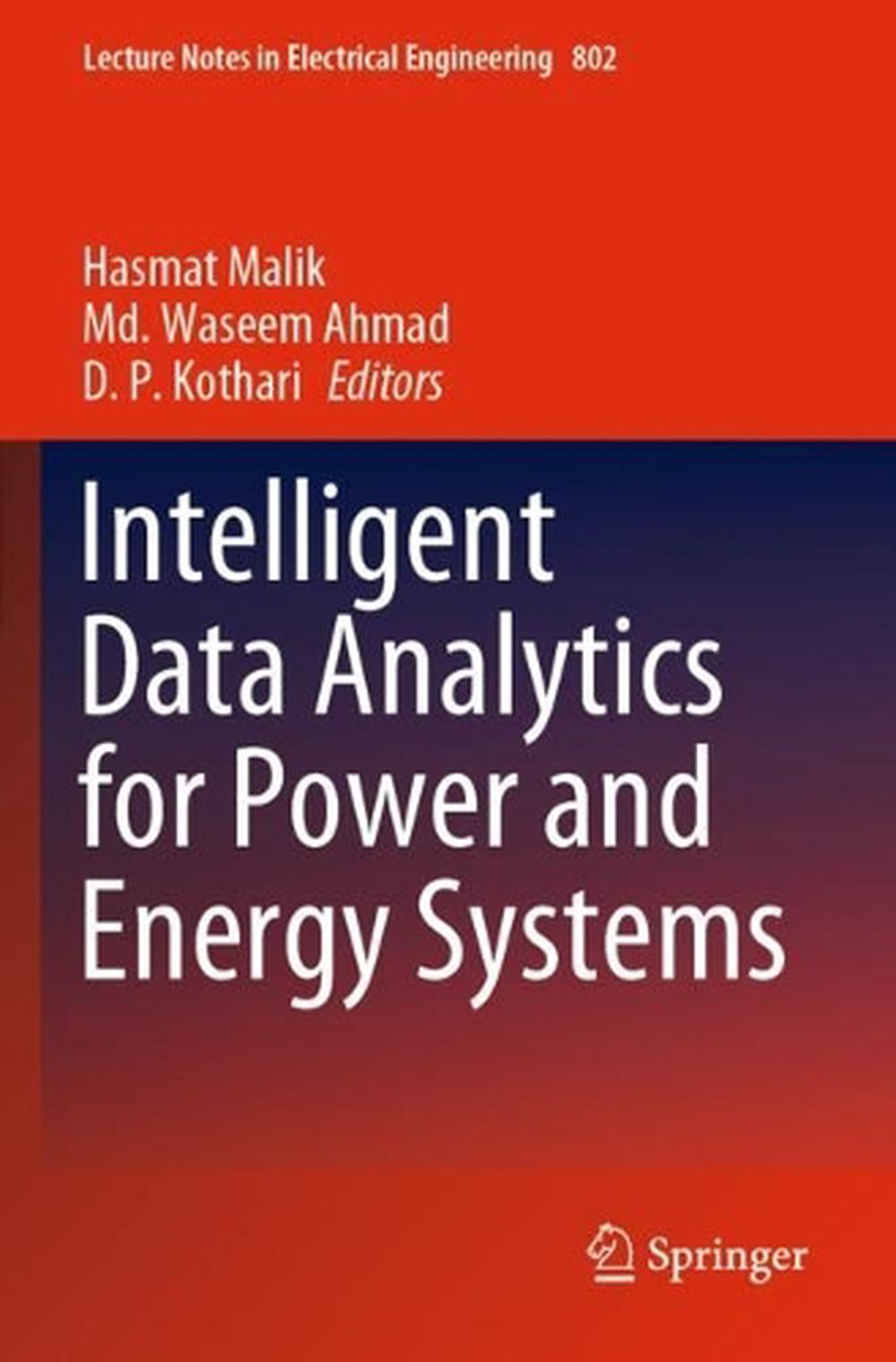 Intelligent Data Analytics for Power and Energy Systems by Hasmat Malik Intelligent Data Analytics for Power and Energy Systems by Hasmat Malik