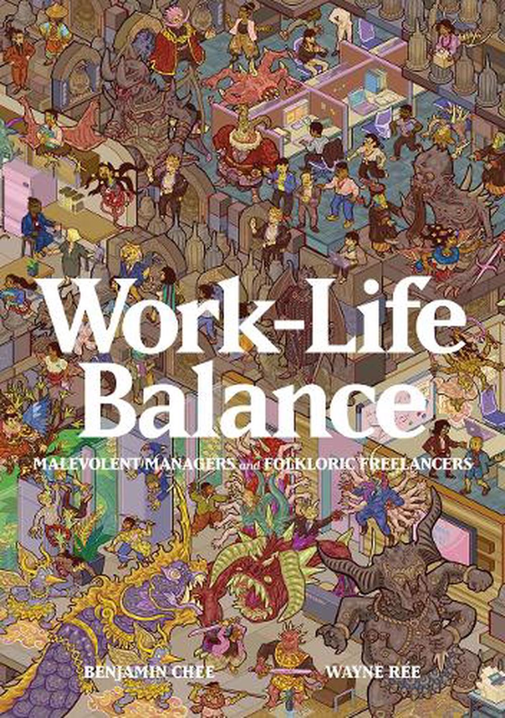 Work-Life Balance: Malevolent Managers and Folkloric Freelancers by Benjamin Chee - ISBN: 9789811845598
