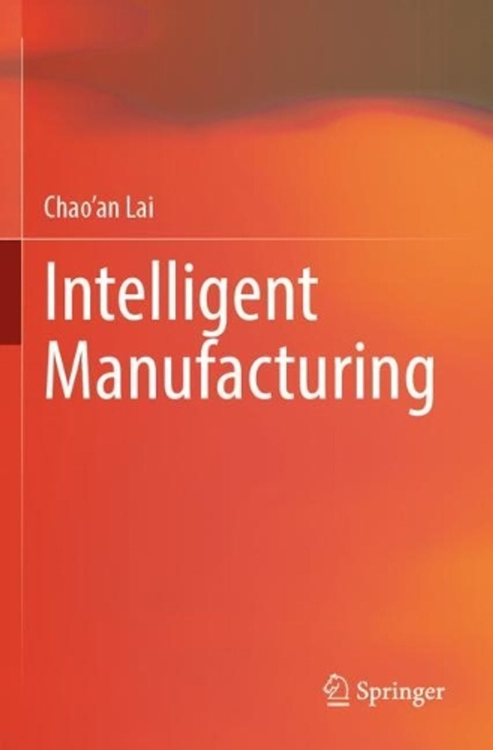 Intelligent Manufacturing by Chao'an Lai - ISBN: 9789811901690