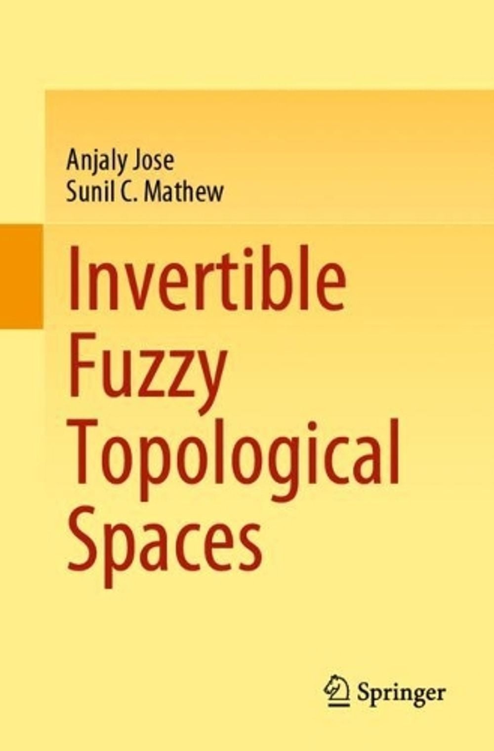 Invertible Fuzzy Topological Spaces by Anjaly Jose - ISBN: 9789811936883