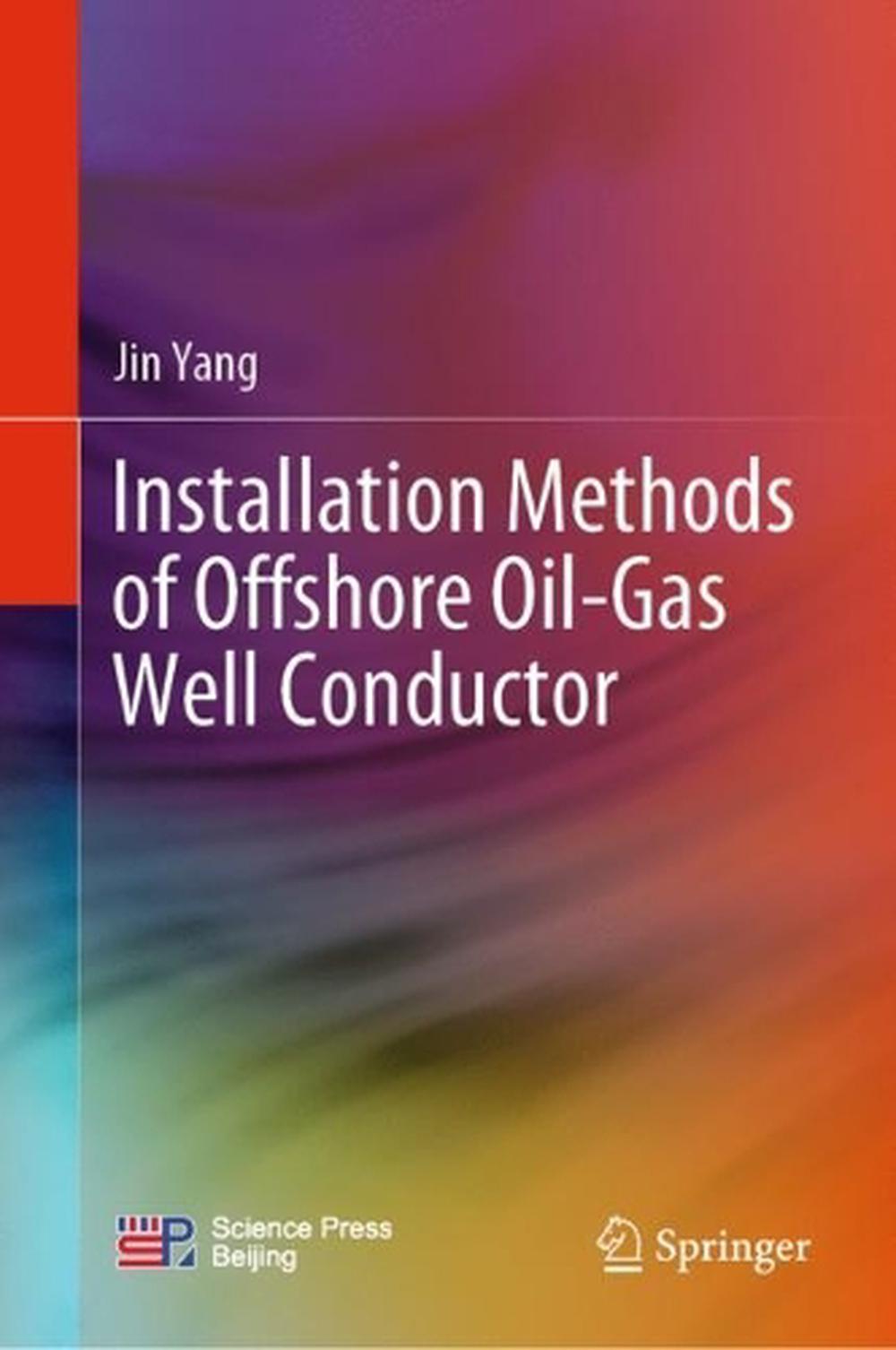 installation-methods-of-offshore-oil-gas-well-conductor-by-jin-yang