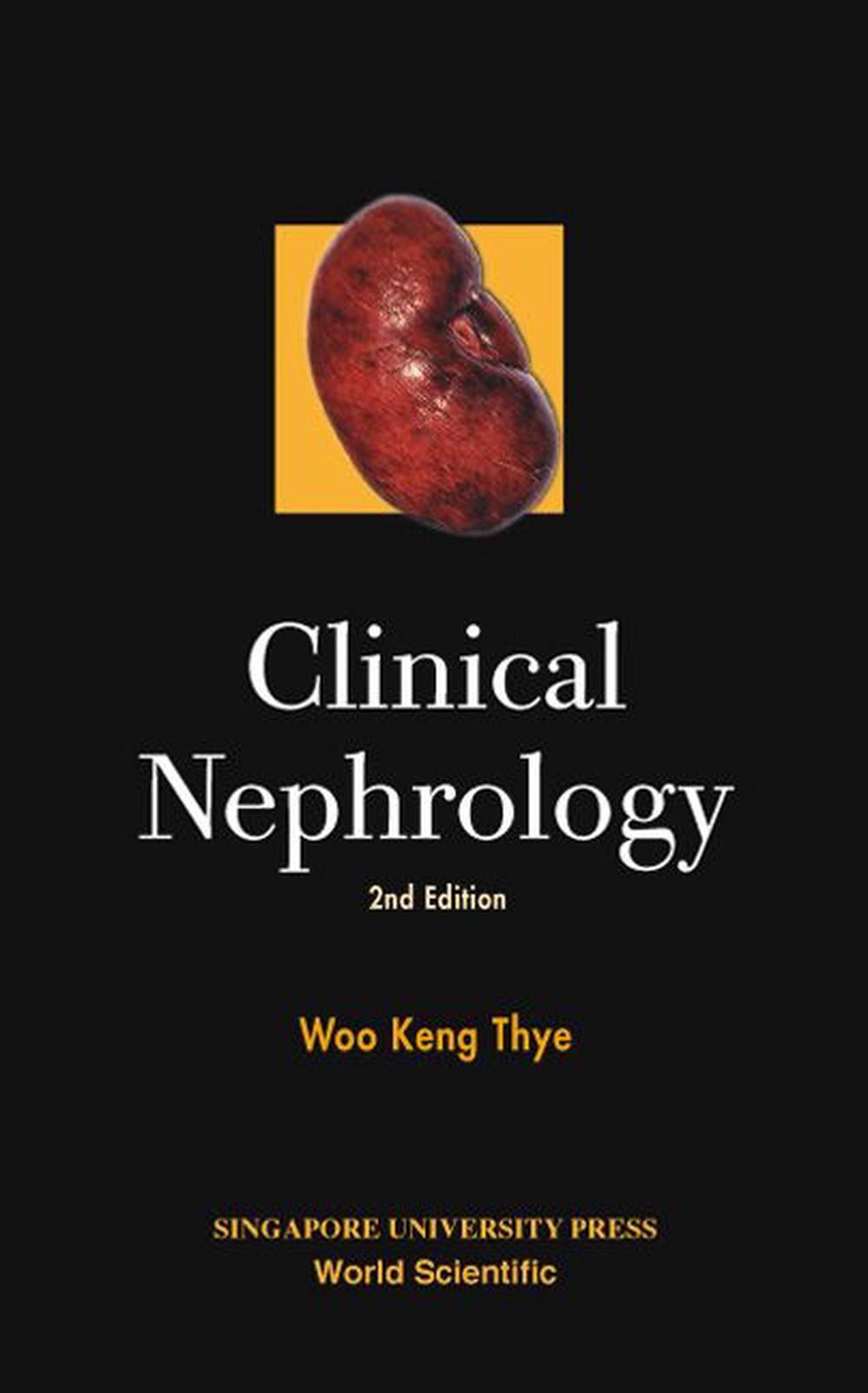 Clinical Nephrology (2nd Edition) by Keng Thye Woo - ISBN: 9789812380852