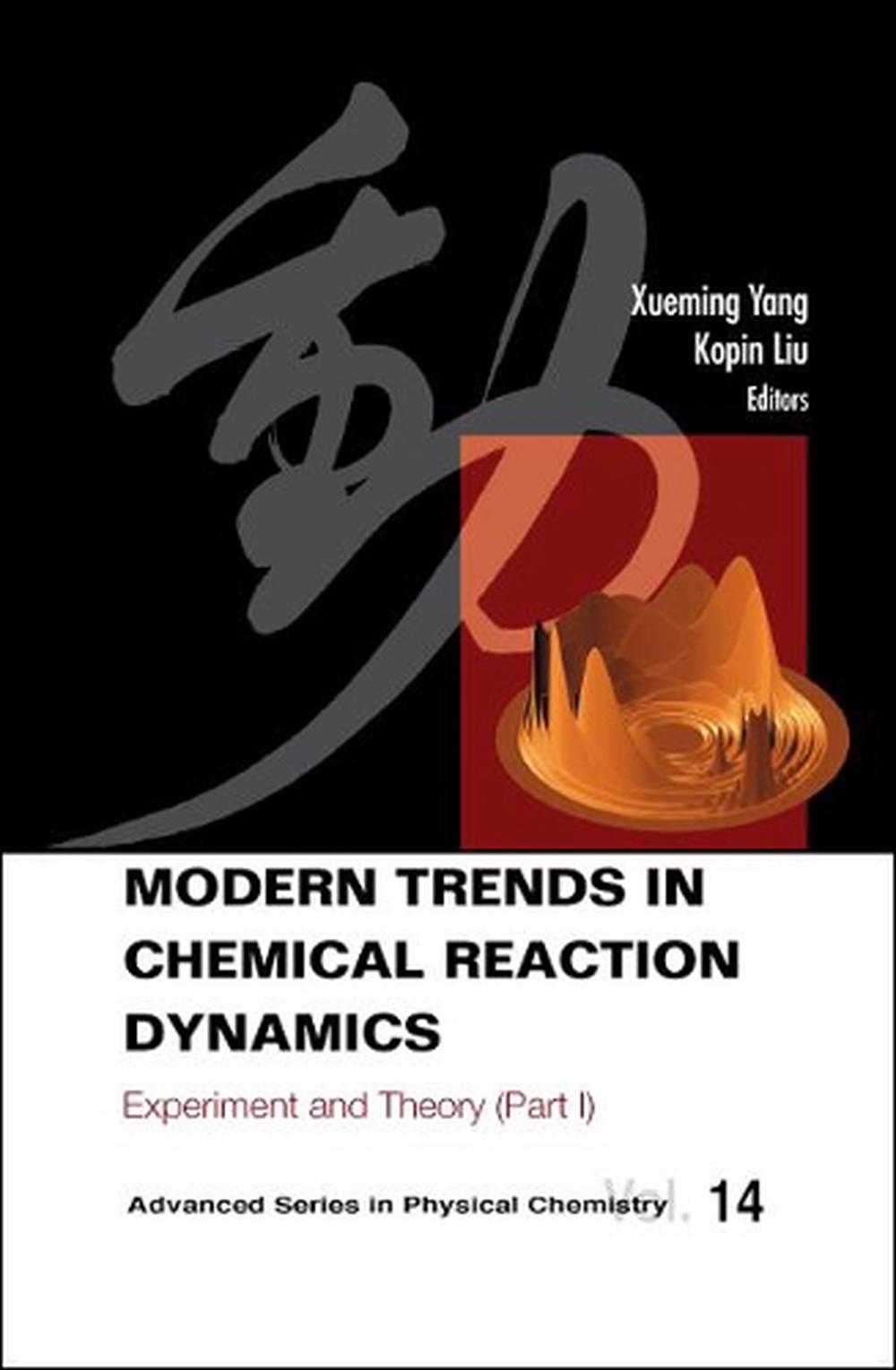 Modern Trends In Chemical Reaction Dynamics Part I Experiment And