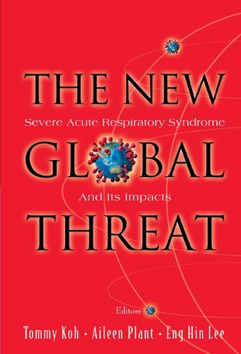 New Global Threat, The: Severe Acute Respiratory Syndrome and Its ...