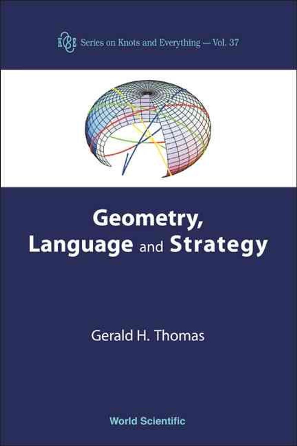 Geometry, Language And Strategy by Gerald H. Thomas - ISBN: 9789812566171