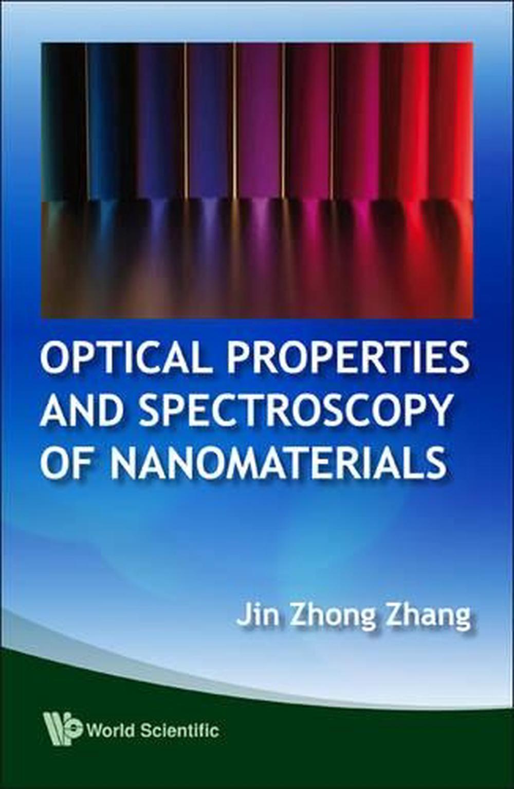 Optical Properties and Spectroscopy of Nanomaterials by Jin Zhong Zhang