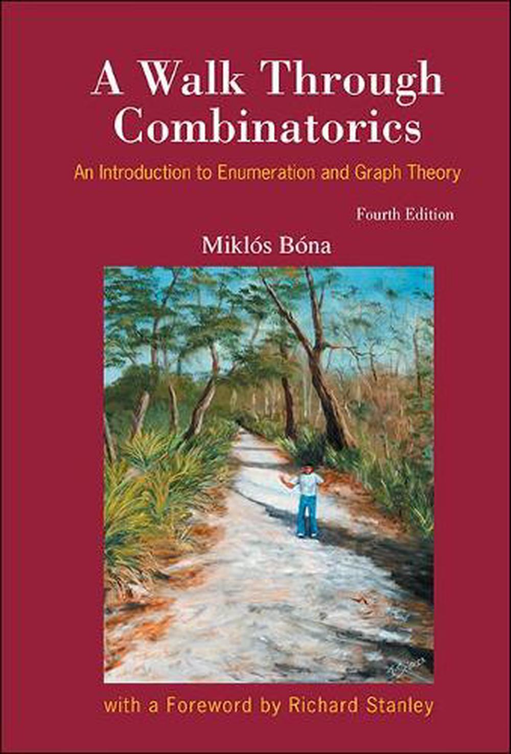 Walk Through Combinatorics, A: An Introduction To Enumeration And Graph Theory (Fourth Edition), 9789813148840
