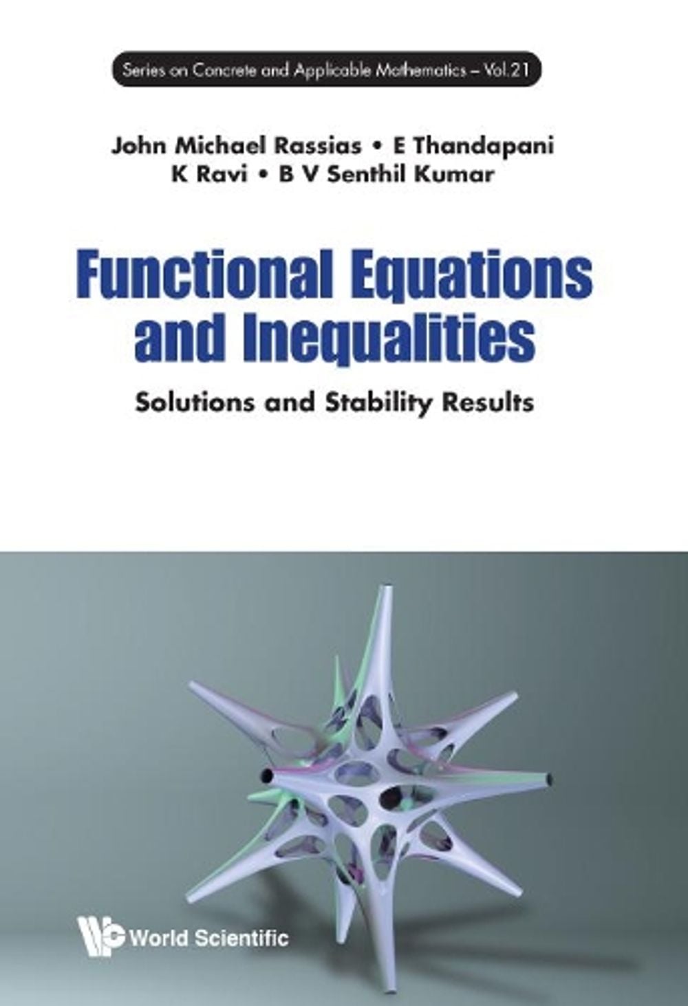Functional Equations And Inequalities: Solutions And Stability Results by K. Ravi - ISBN: 9789813149977