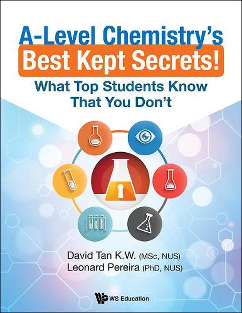 A-level Chemistry's Best Kept Secrets!: What Top Students Know That You
