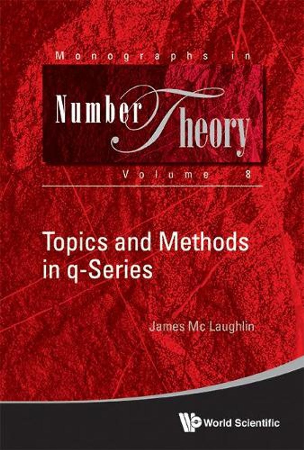 Topics And Methods In Q-series by James Mc Laughlin - ISBN: 9789813223363