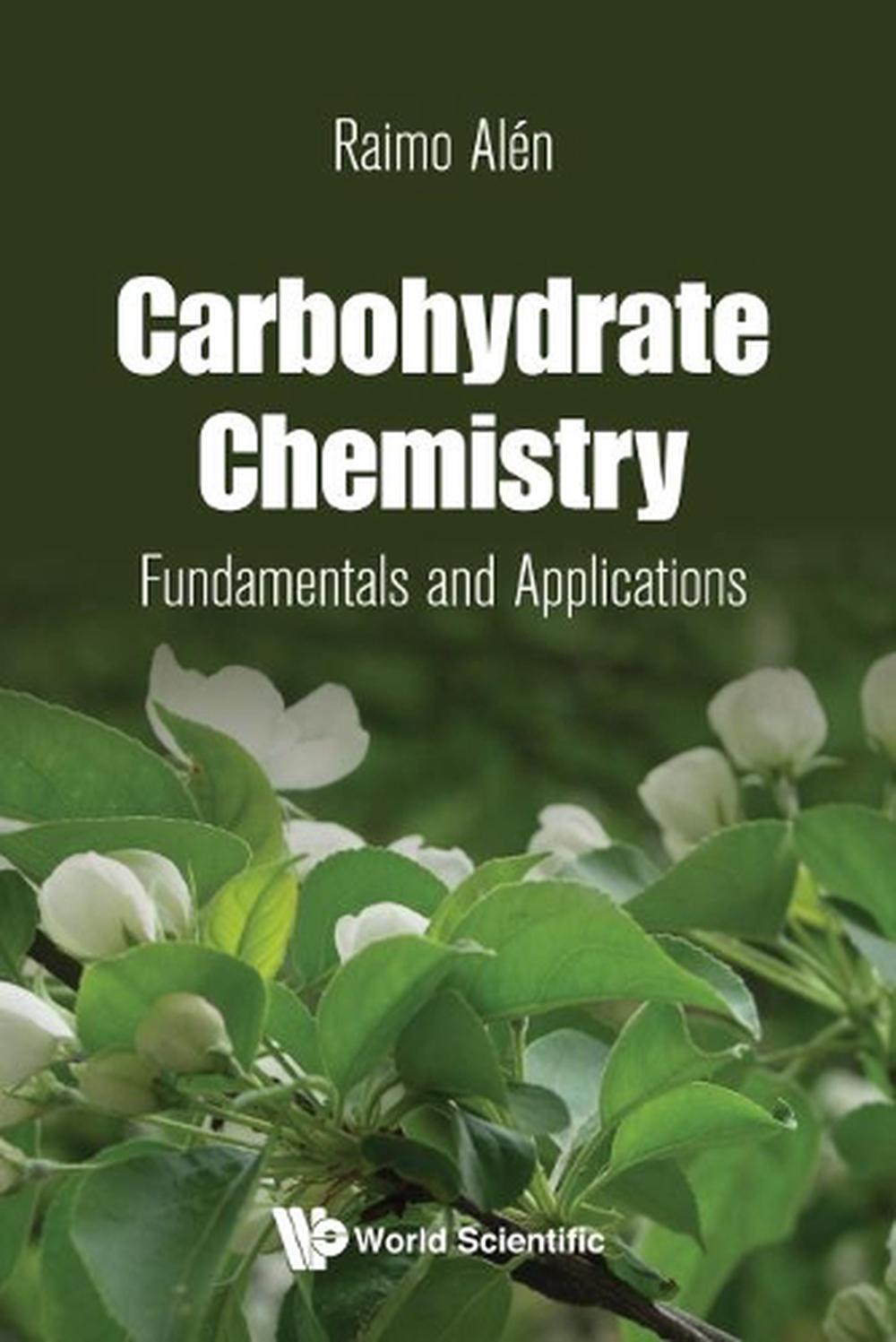 Carbohydrate Chemistry: Fundamentals And Applications by Raimo Alen - ISBN: 9789813223646