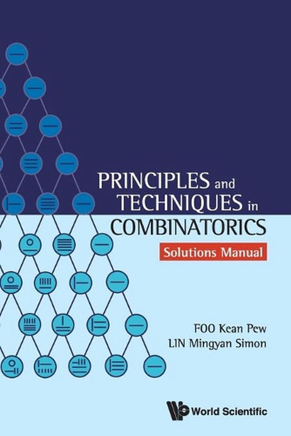 Principles And Techniques In Combinatorics - Solutions Manual, 9789813238848