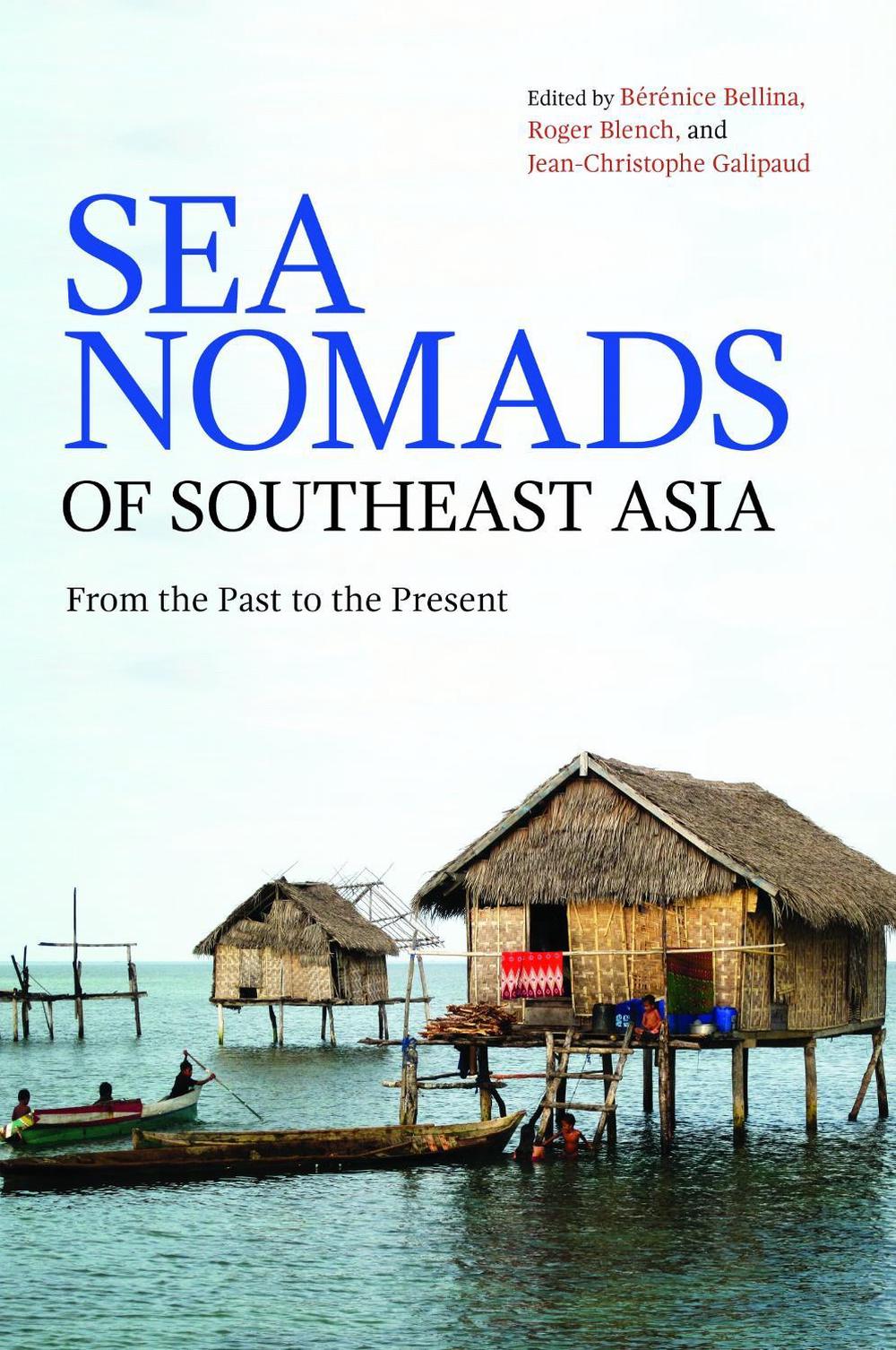 Sea Nomads of Southeast Asia by Roger Blench - ISBN: 9789813251250