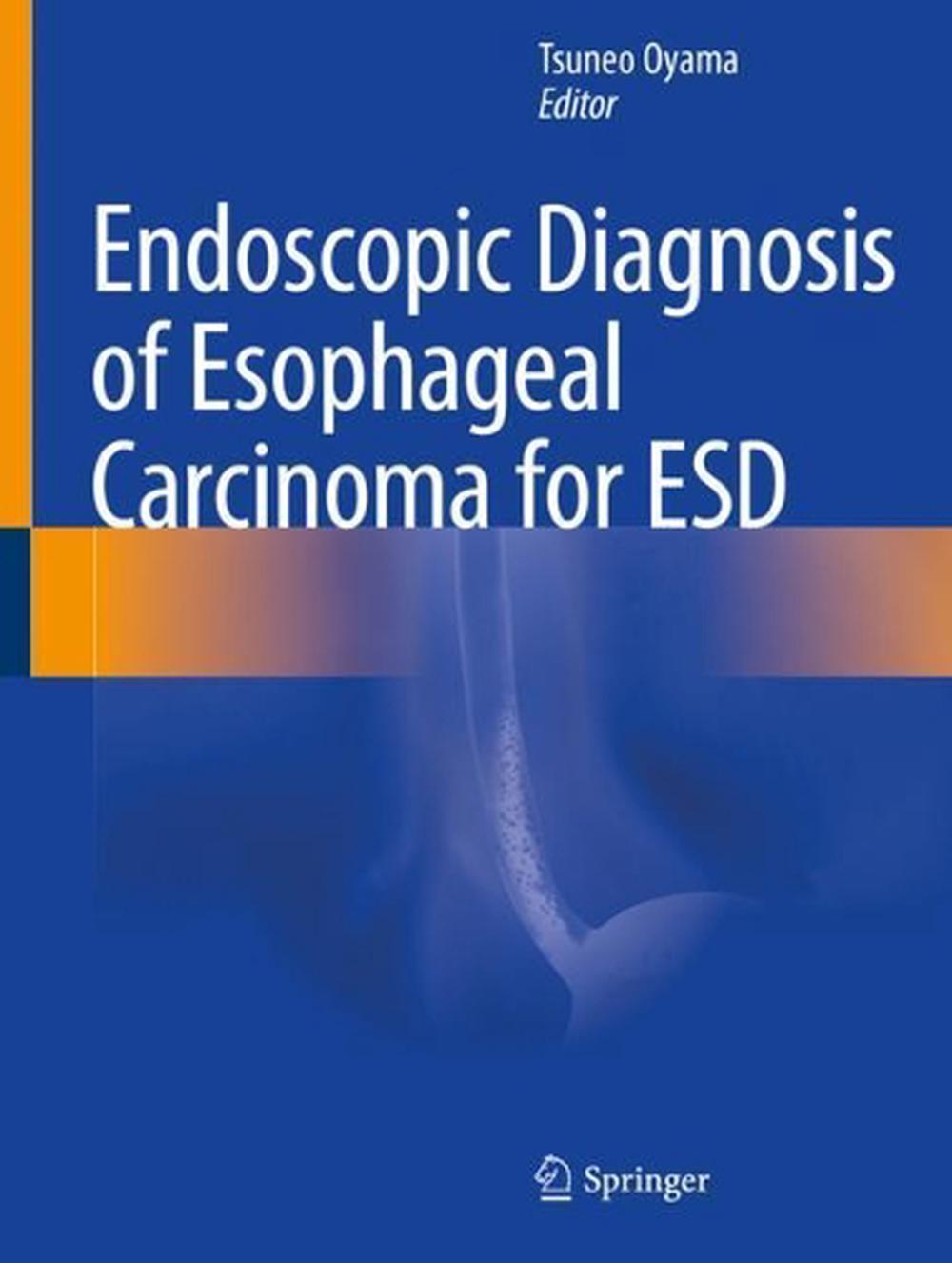 Endoscopic Diagnosis of Esophageal Carcinoma for ESD by Tsuneo Oyama