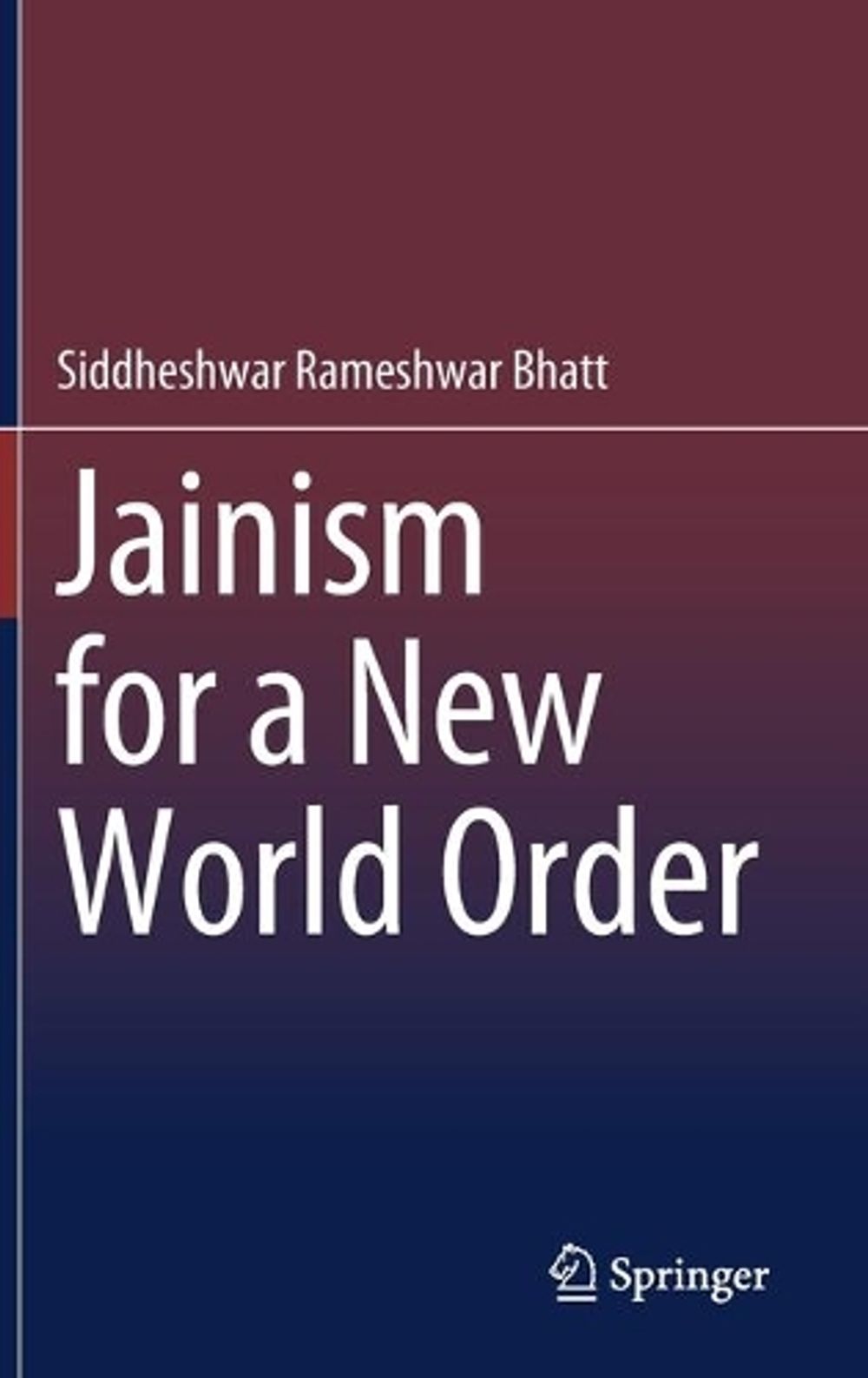 Jainism for a New World Order by Siddheshwar Rameshwar Bhatt - ISBN: 9789813340404