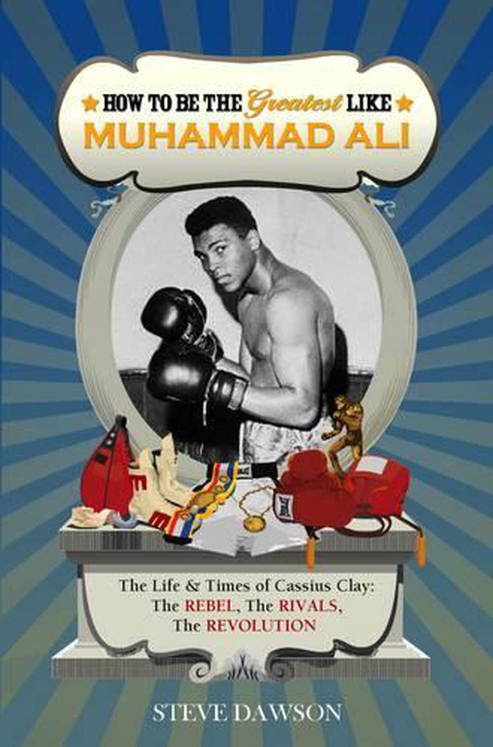 How to be the Greatest Like Muhammad Ali, 9789814351416