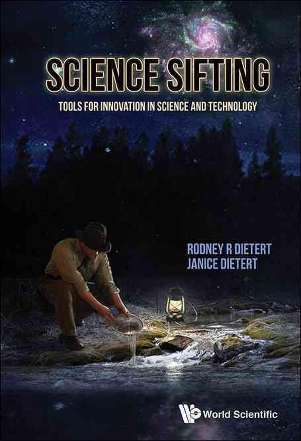 Science Sifting: Tools For Innovation In Science And Technology, 9789814407229