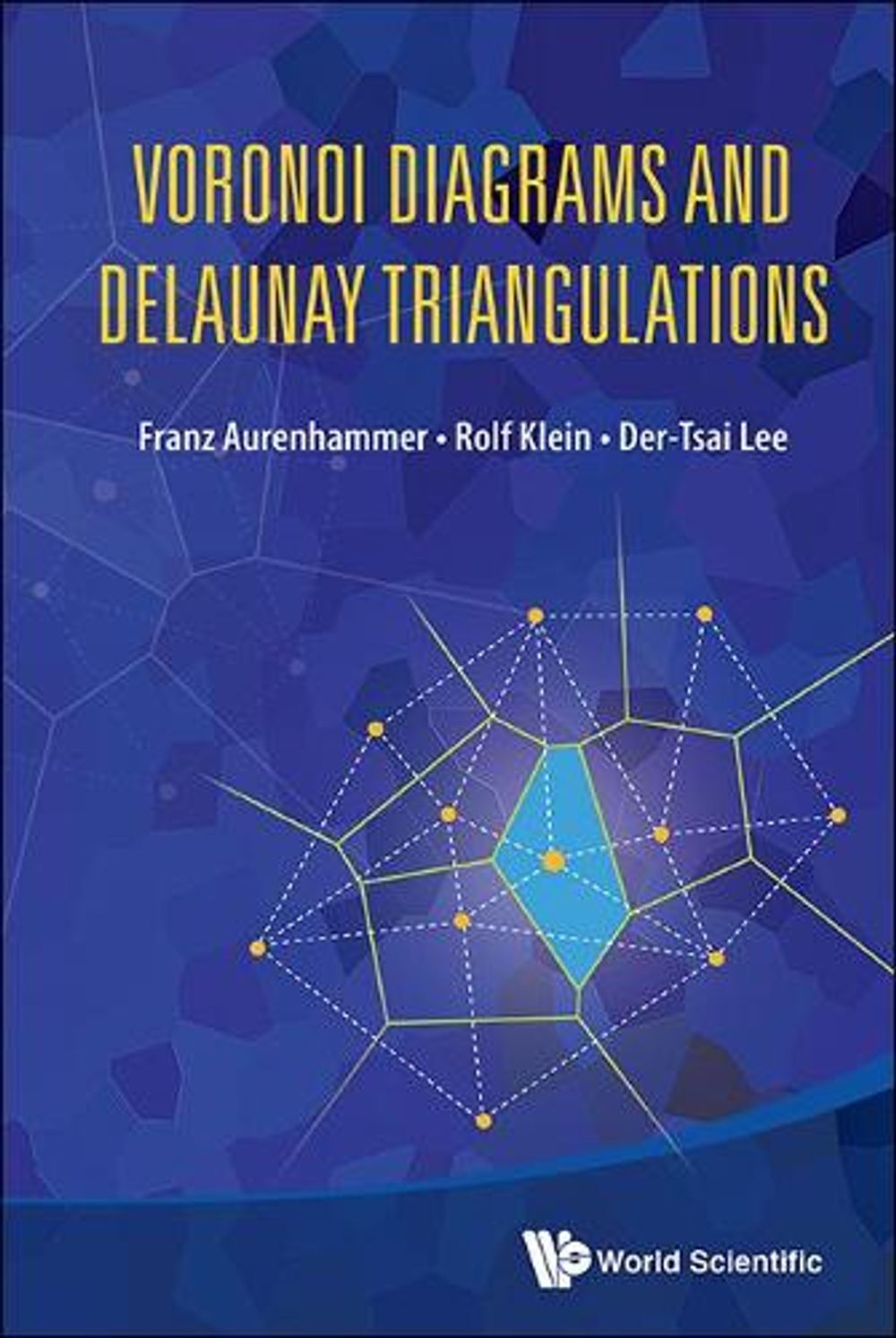 Voronoi Diagrams And Delaunay Triangulations by Franz Aurenhammer - ISBN: 9789814447638