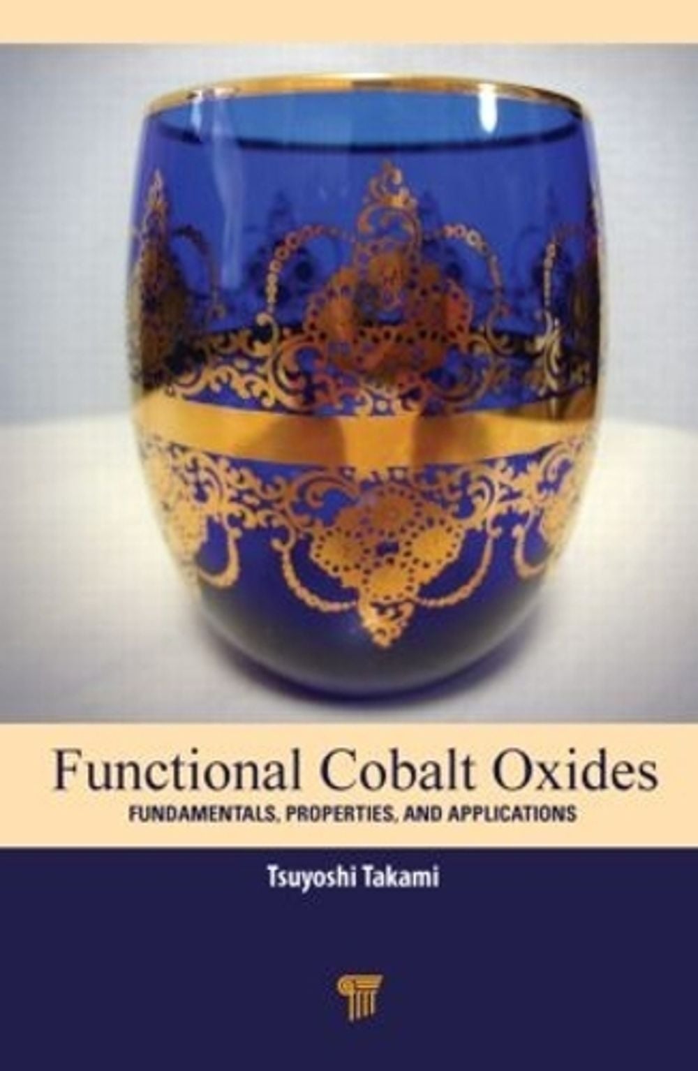 Functional Cobalt Oxides by Tsuyoshi Takami - ISBN: 9789814463324