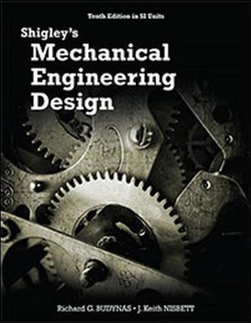 Shigley's Mechanical Engineering Design (in Si Units), 10th Edition by Richard G. Budynas