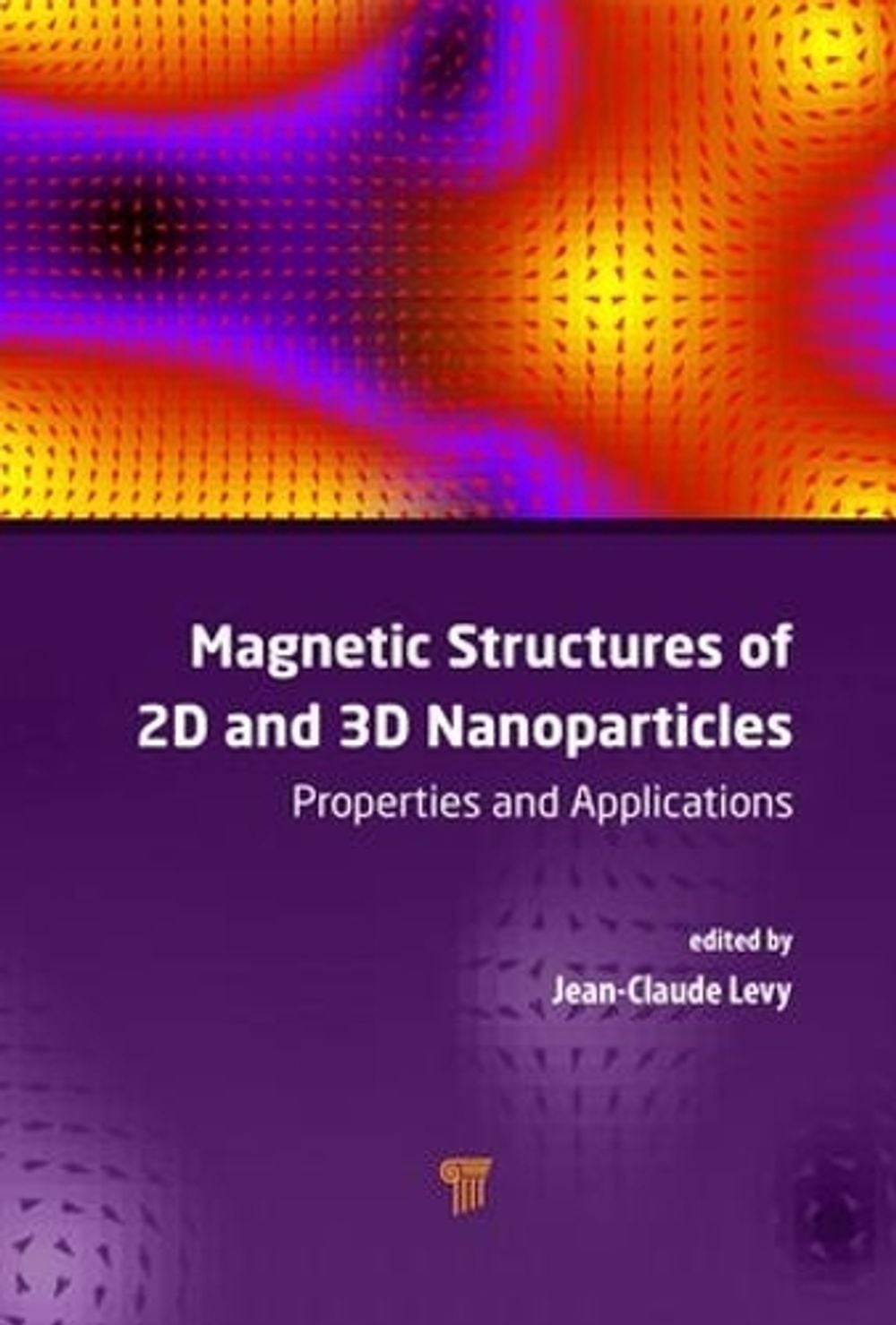 Magnetic Structures of 2D and 3D Nanoparticles by Jean-Claude Serge Levy - ISBN: 9789814613675