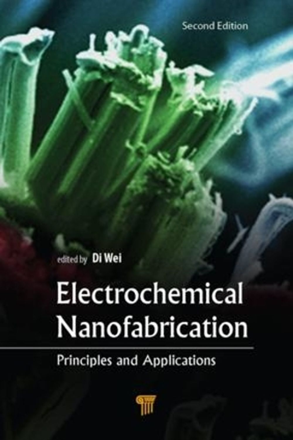 Electrochemical Nanofabrication, 2nd Edition by Di Wei - ISBN: 9789814613866