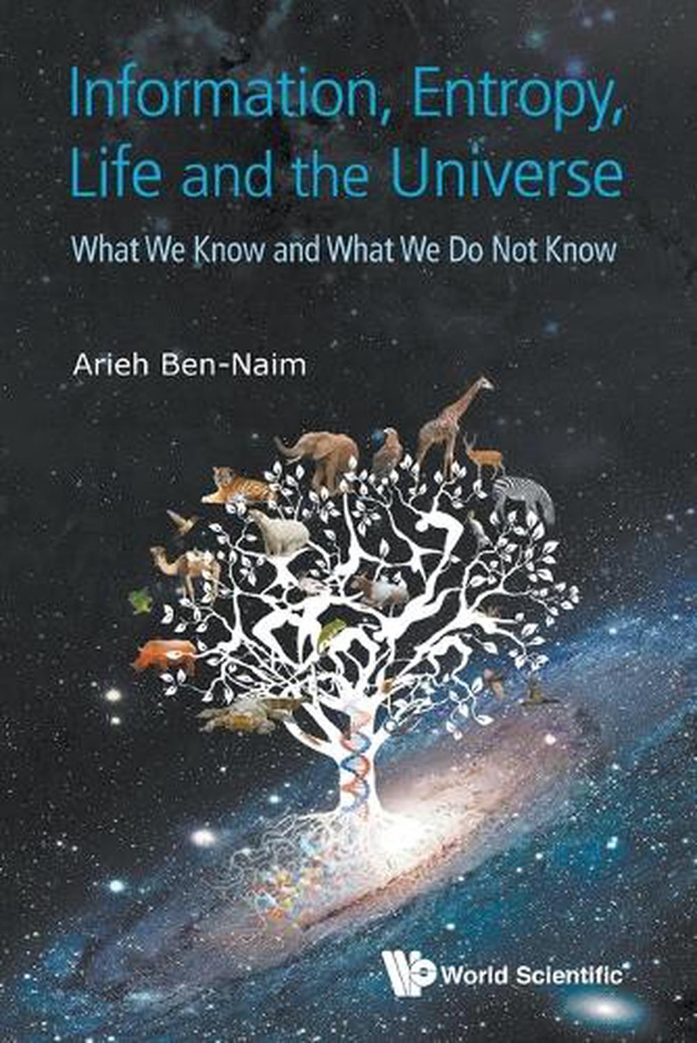 Information, Entropy, Life And The Universe: What We Know And What We Do Not Know, 9789814651677
