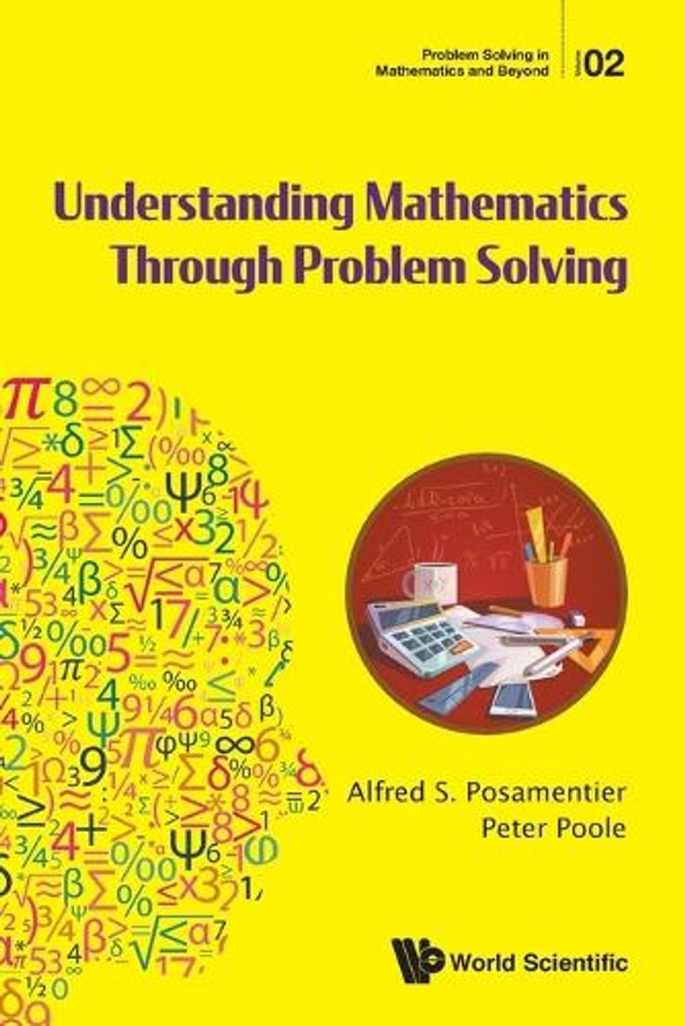 Understanding Mathematics Through Problem Solving by Alfred S. Posamentier - ISBN: 9789814663250
