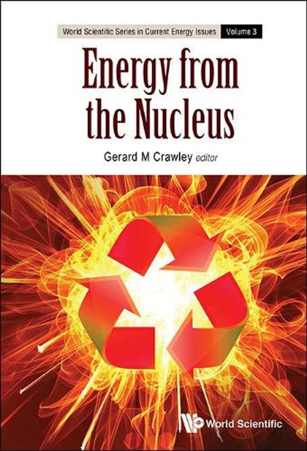 Energy From The Nucleus: The Science And Engineering Of Fission And Fusion by Gerard M. Crawley - ISBN: 9789814689199