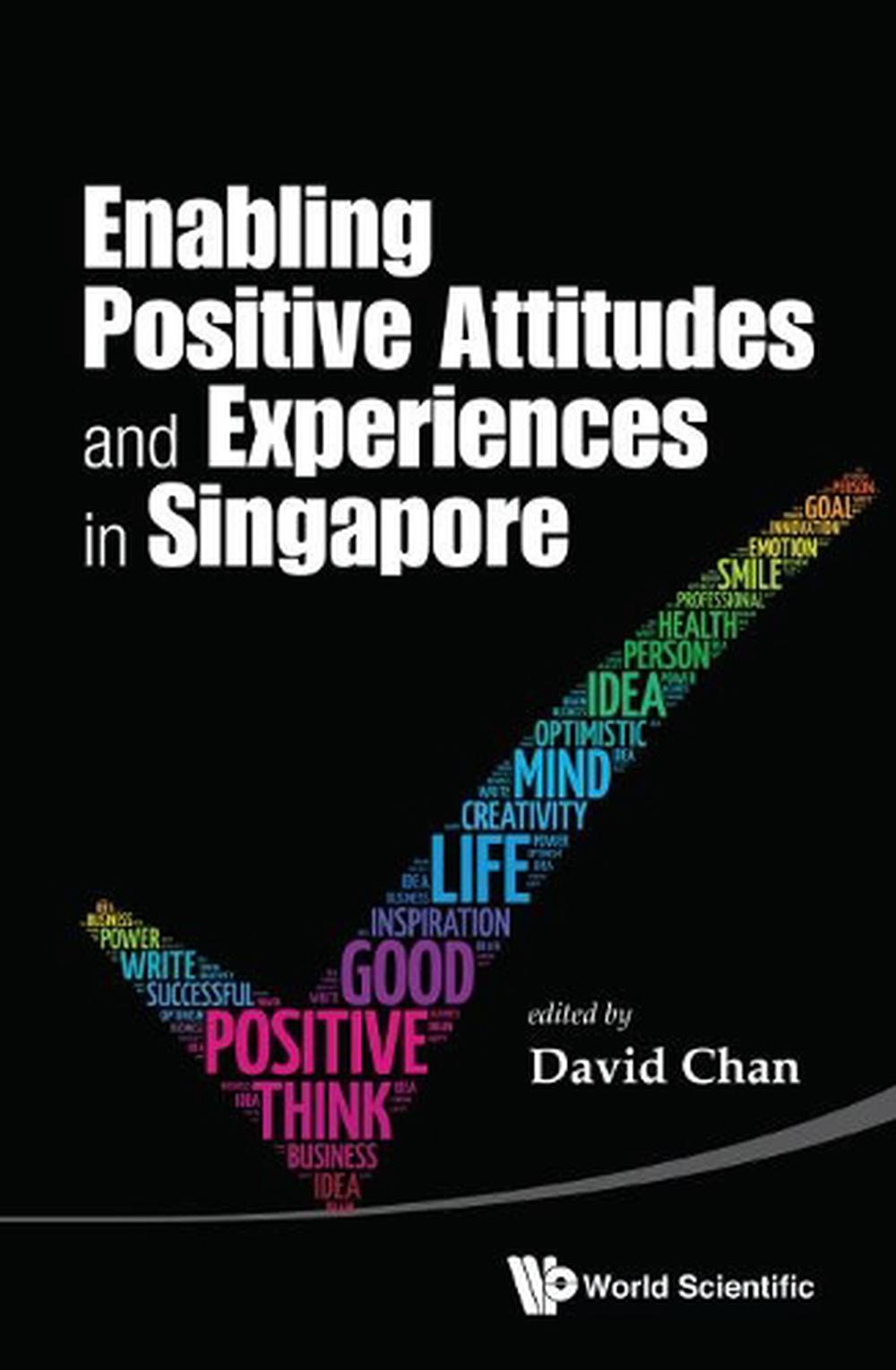 Enabling Positive Attitudes And Experiences In Singapore, 9789814723718
