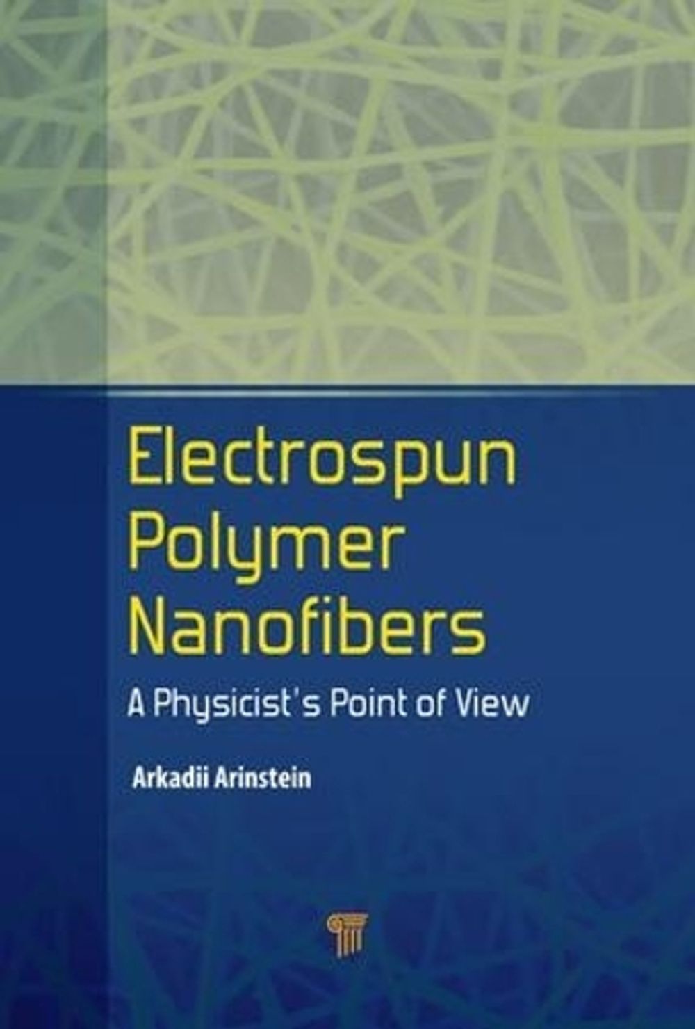 Electrospun Polymer Nanofibers by Arkadii Arinstein - ISBN: 9789814745277