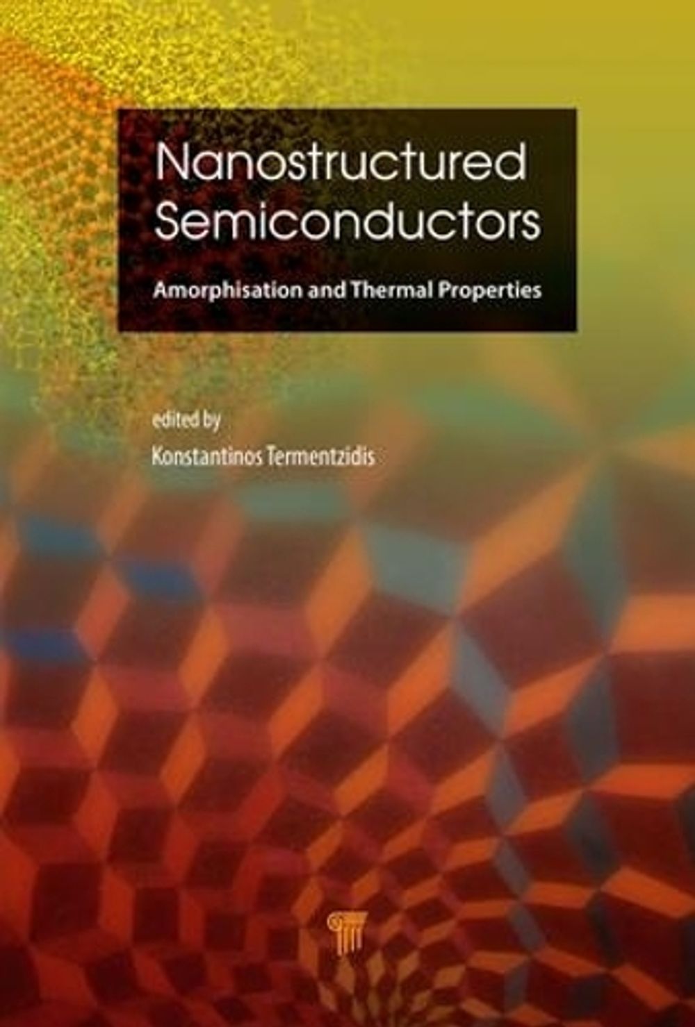 Nanostructured Semiconductors by Konstantinos Termentzidis - ISBN: 9789814745642