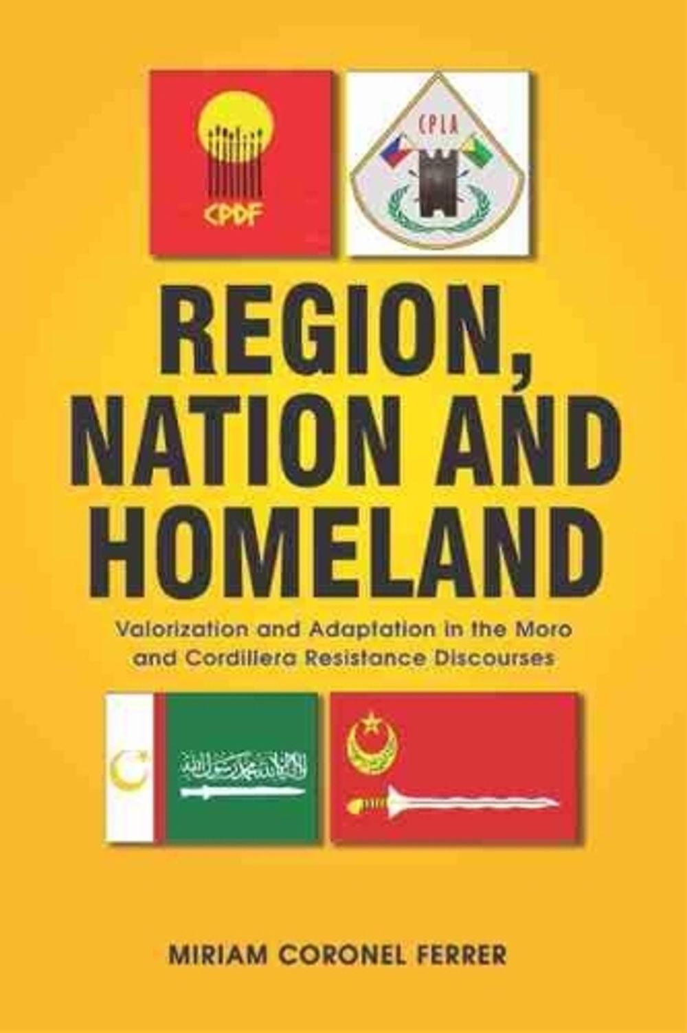 Region, Nation and Homeland by Miriam Coronel-Ferrer - ISBN: 9789814843713