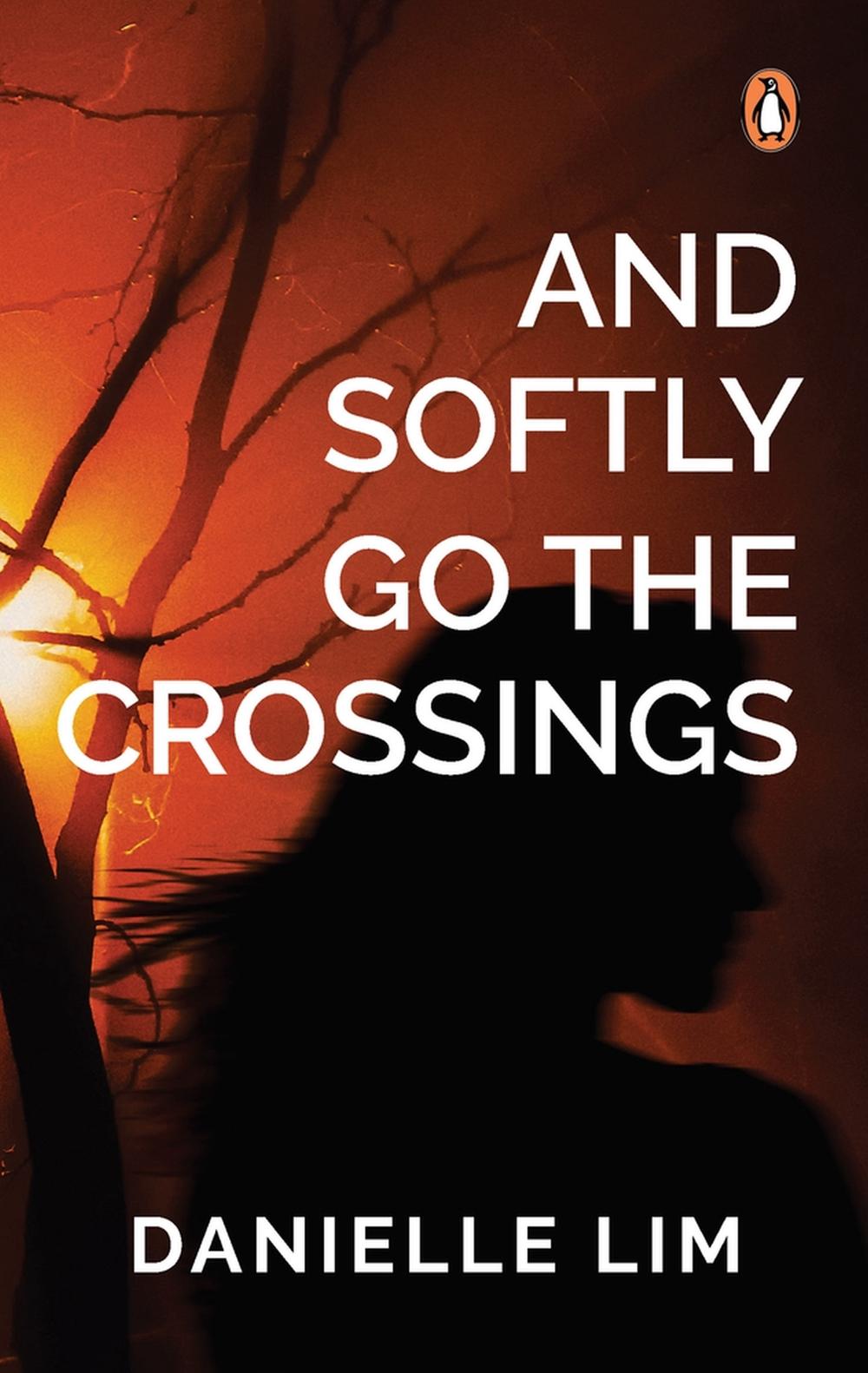 And Softly Go the Crossings by Danielle Lim - ISBN: 9789814882194