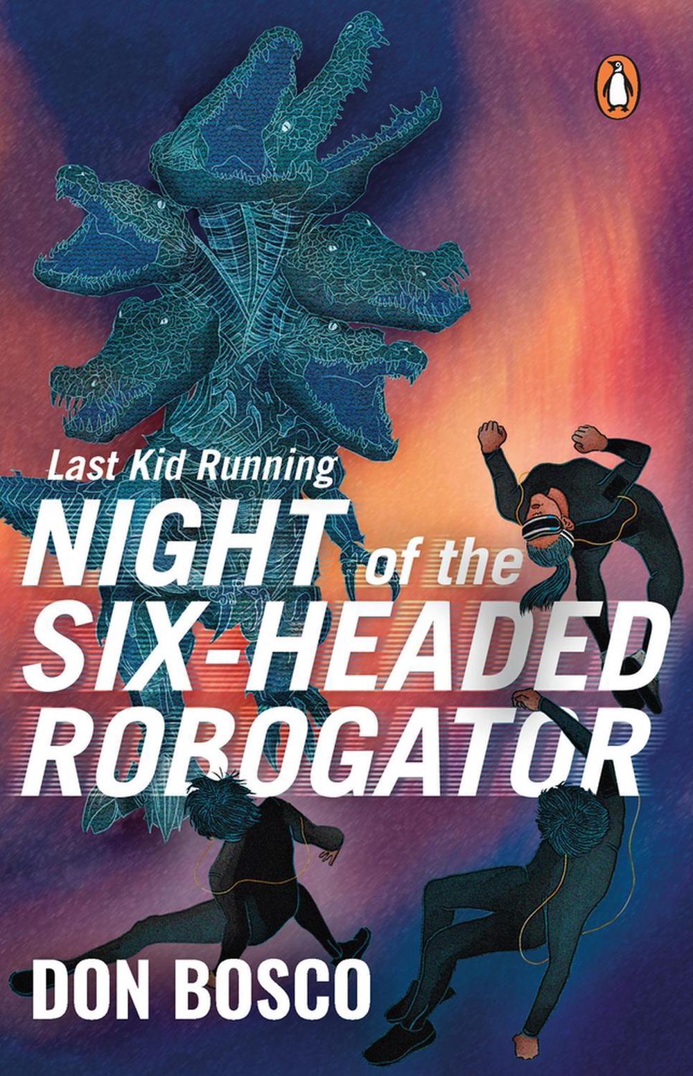 Last Kid Running: Night of the Six Headed Robogator by Don Bosco - ISBN: 9789814882668