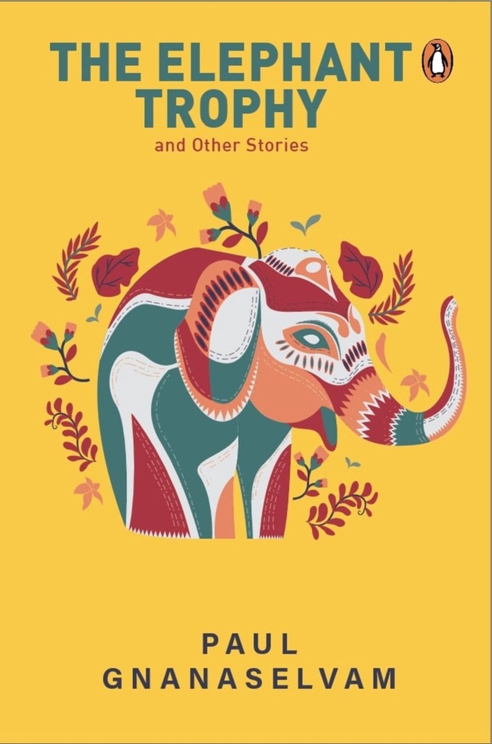 The Elephant Trophy and Other Stories by Paul Gnanaselvam - ISBN: 9789814914017