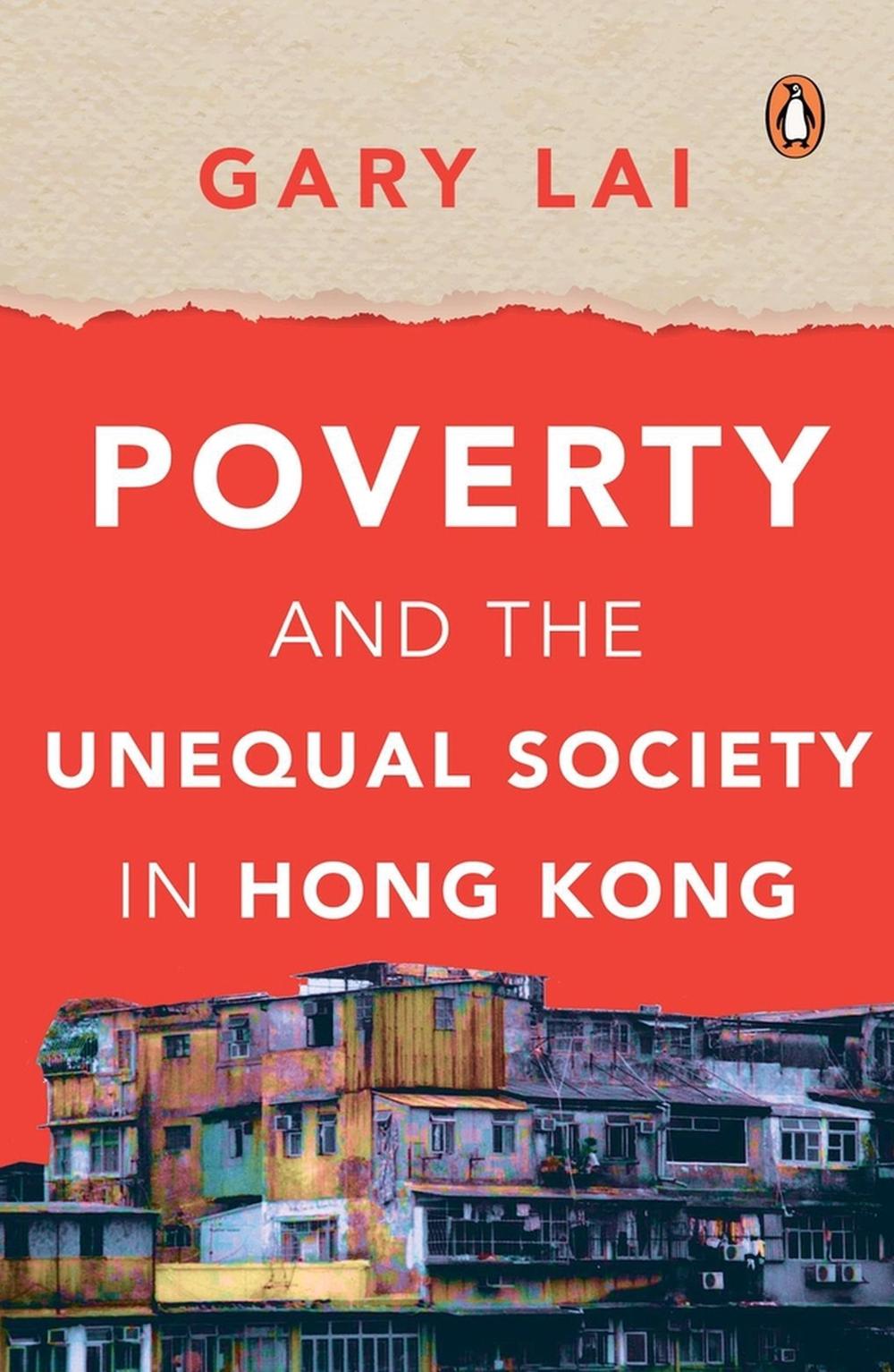 Poverty and the Unequal Society in Hong Kong by Gary Lai - ISBN: 9789814914048