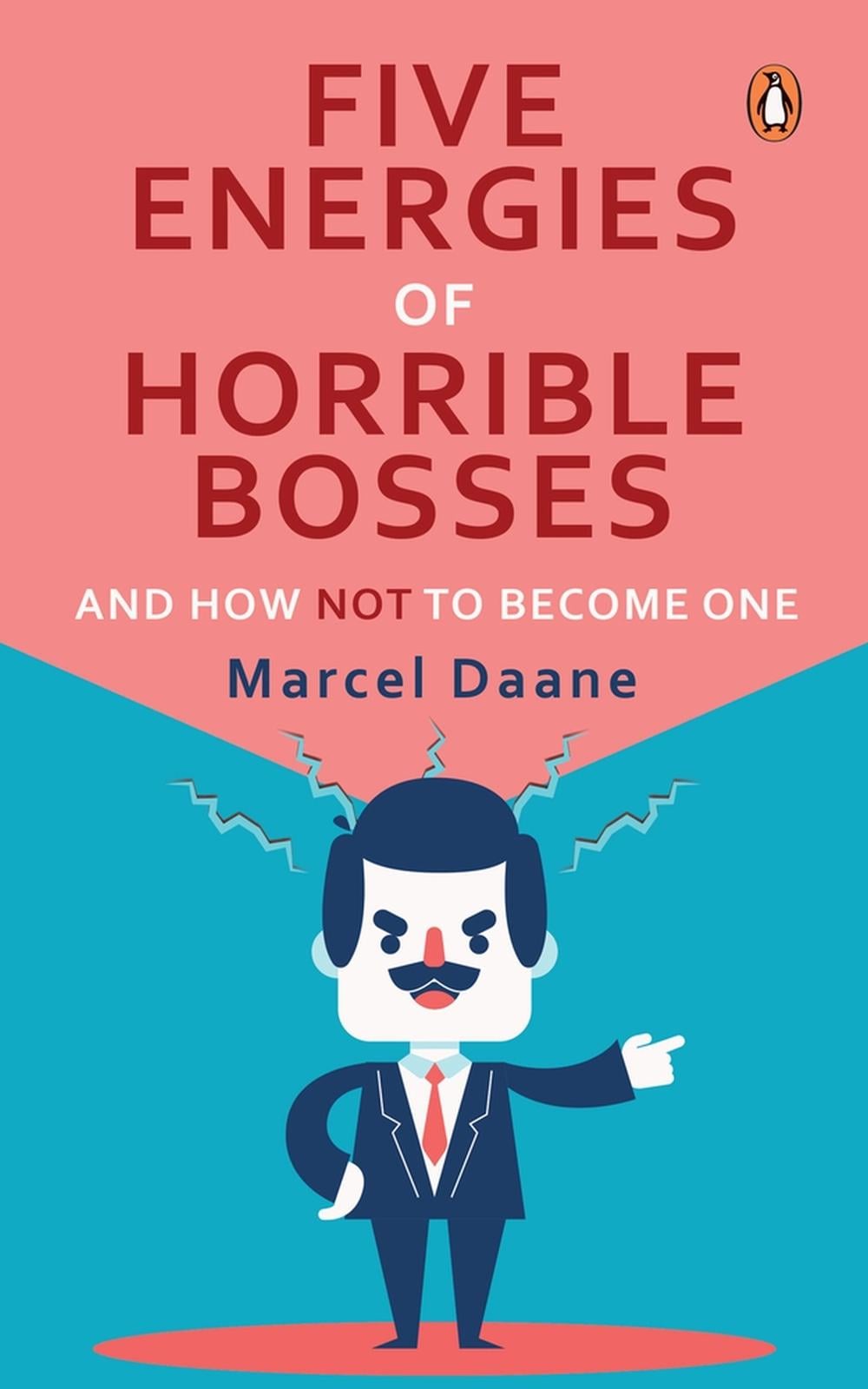 Five Energies of  Horrible Bosses...And How Not to Become One by Marcel Daane - ISBN: 9789814954648