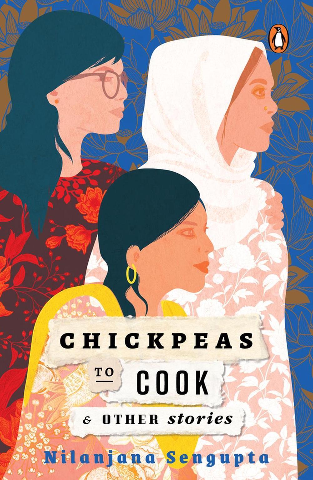 Chickpeas to Cook and Other Stories by Nilanjana Sengupta - ISBN: 9789815017038