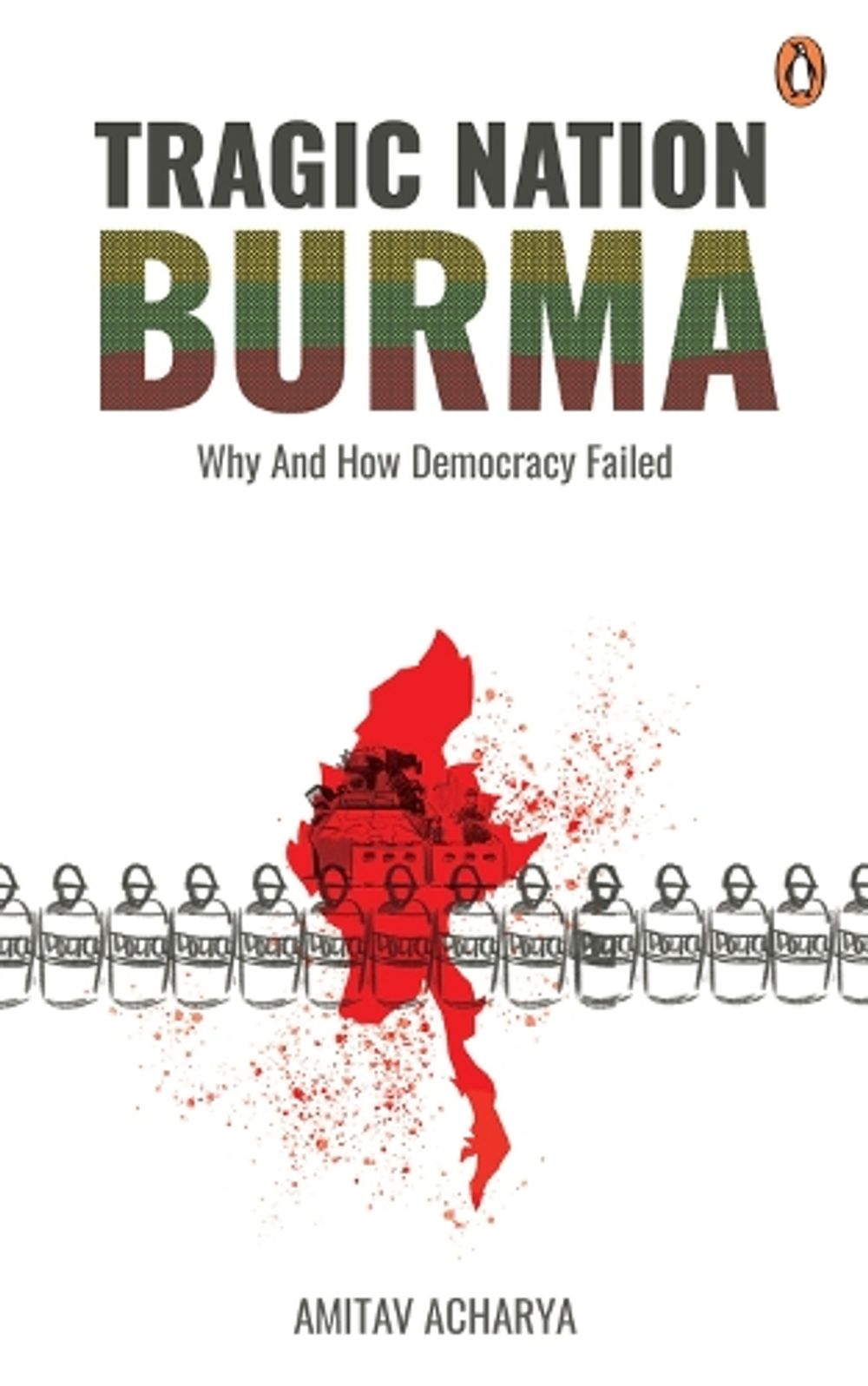 TRAGIC NATION BURMA by Amitav Acharya - ISBN: 9789815017762