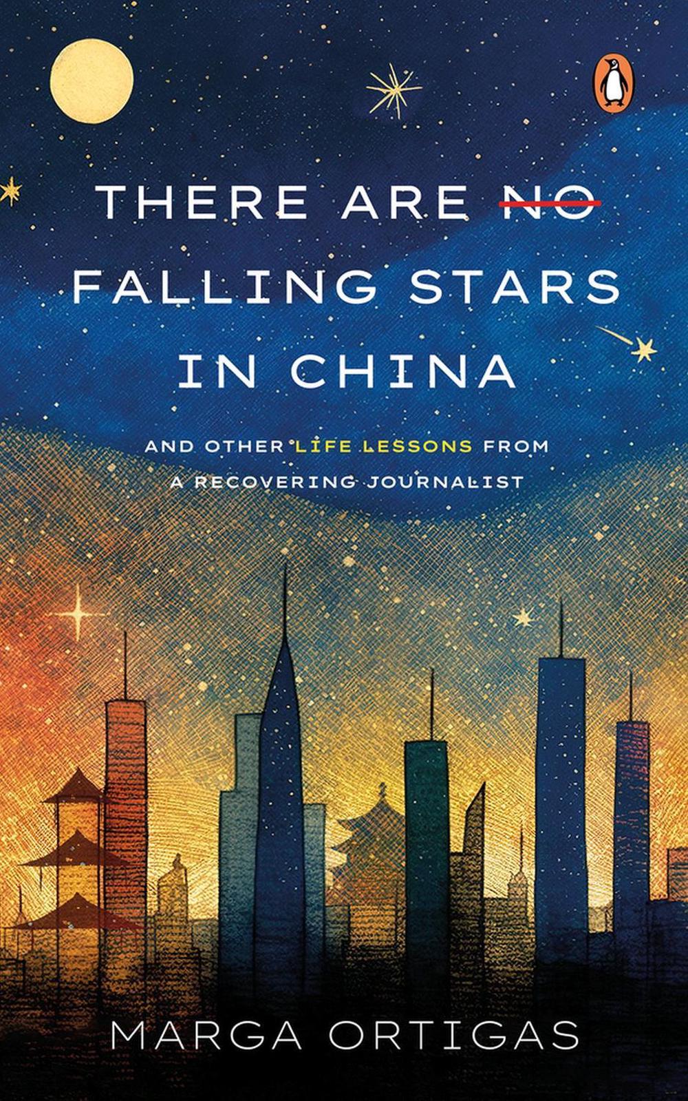 There are No Falling Stars in China and Other Life Lessons from a recovering Journalist by Marga Ortigas - ISBN: 9789815127898