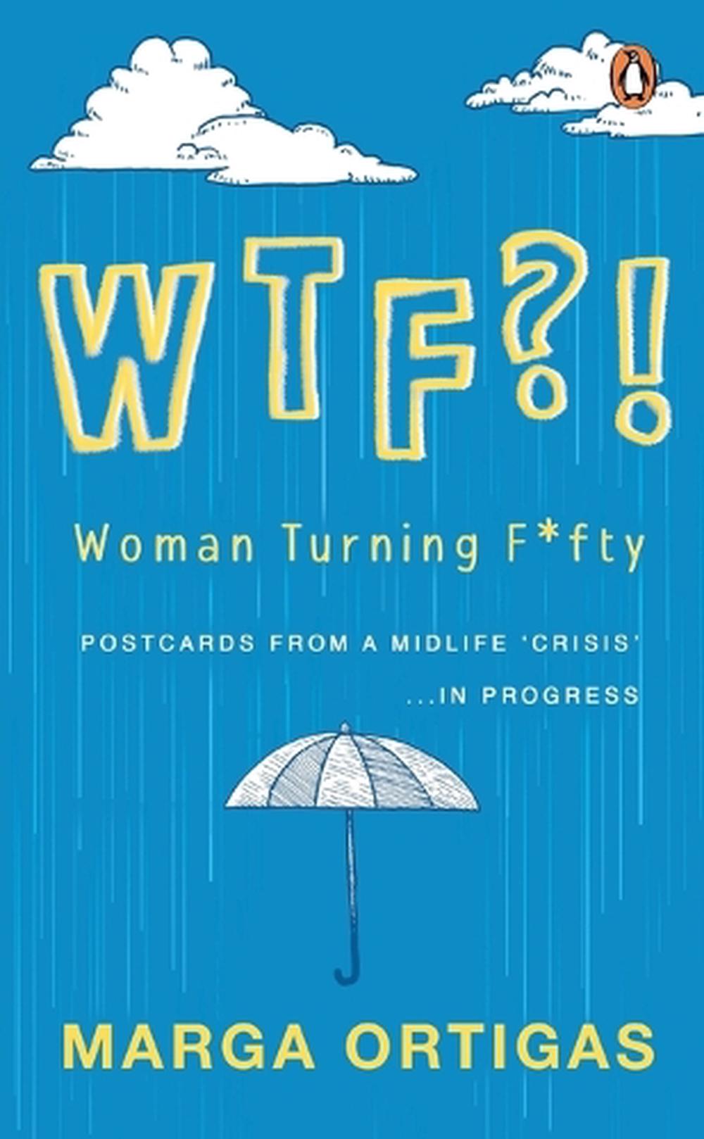 WTF - WOMAN TURNING FIFTY by Marga Ortigas - ISBN: 9789815144017
