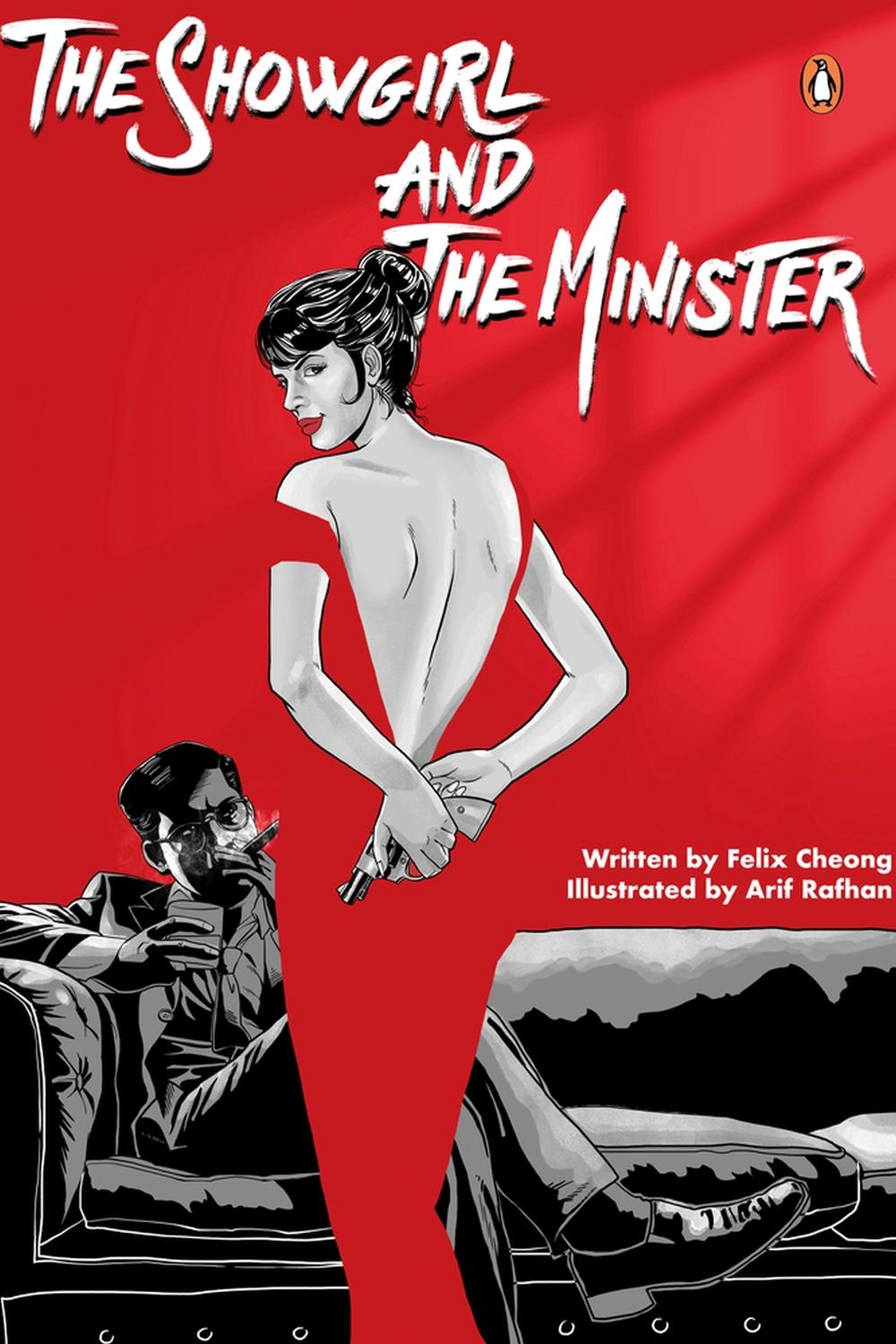 THE SHOWGIRL AND THE MINISTER by Felix Cheong, Arif Rafhan - ISBN: 9789815144314