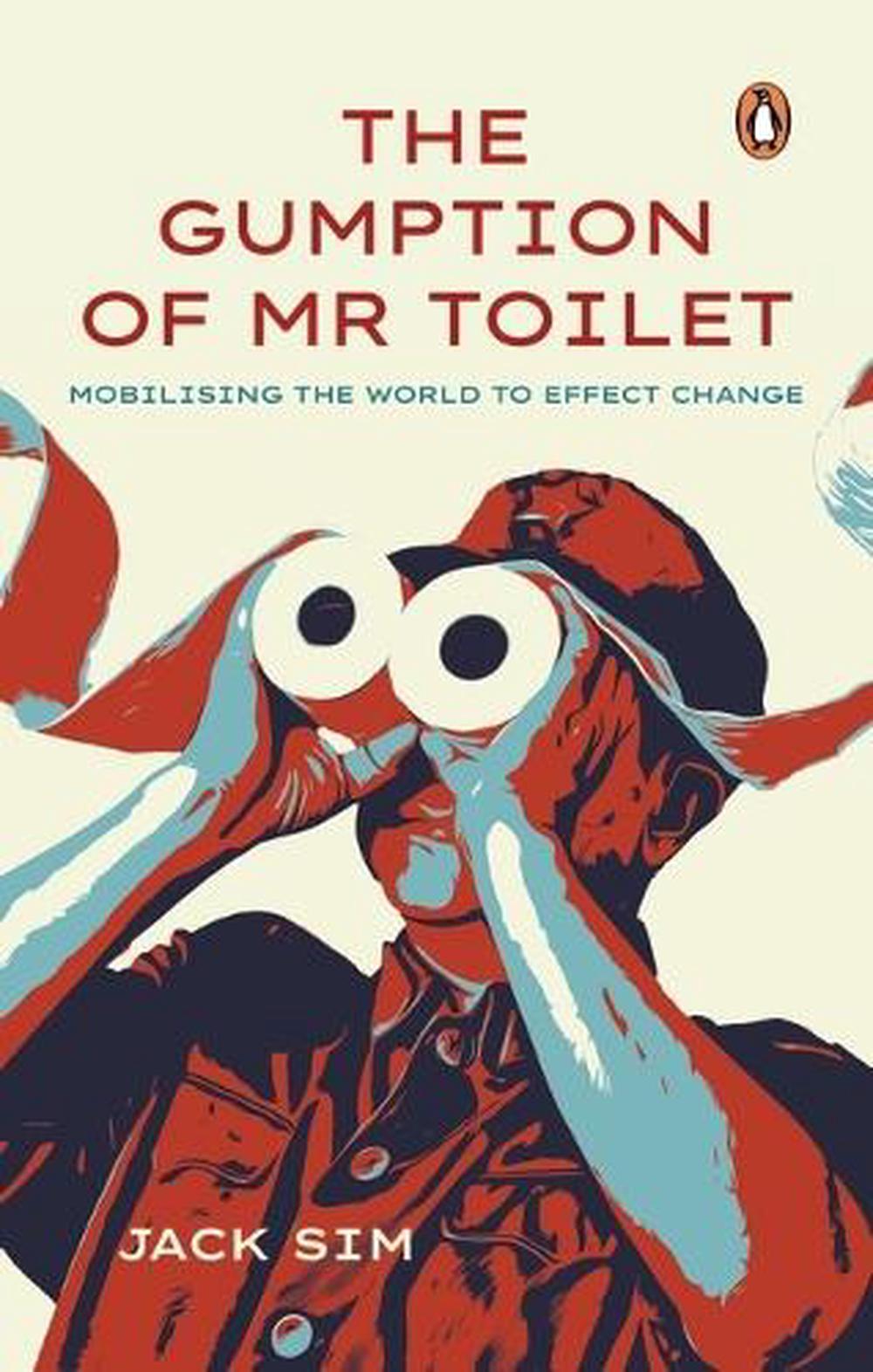 The Gumption of Mr. Toilet by Jack Sim - ISBN: 9789815144802