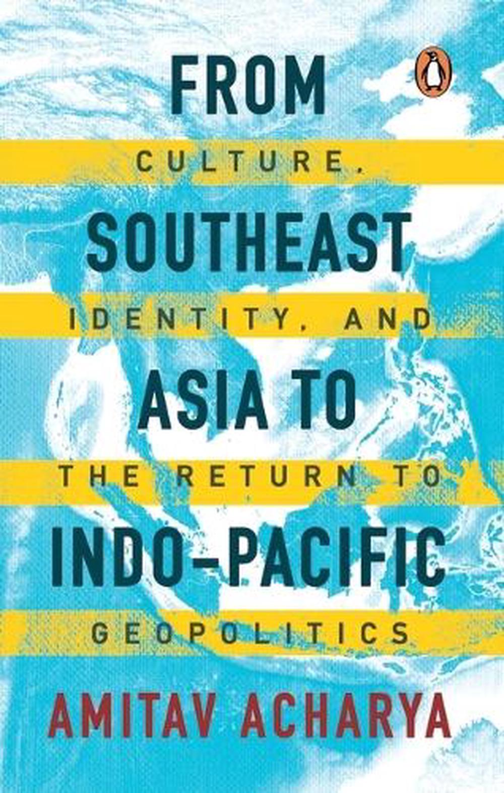 From Southeast Asia to Indo-Pacific by Amitav Acharya - ISBN: 9789815162080