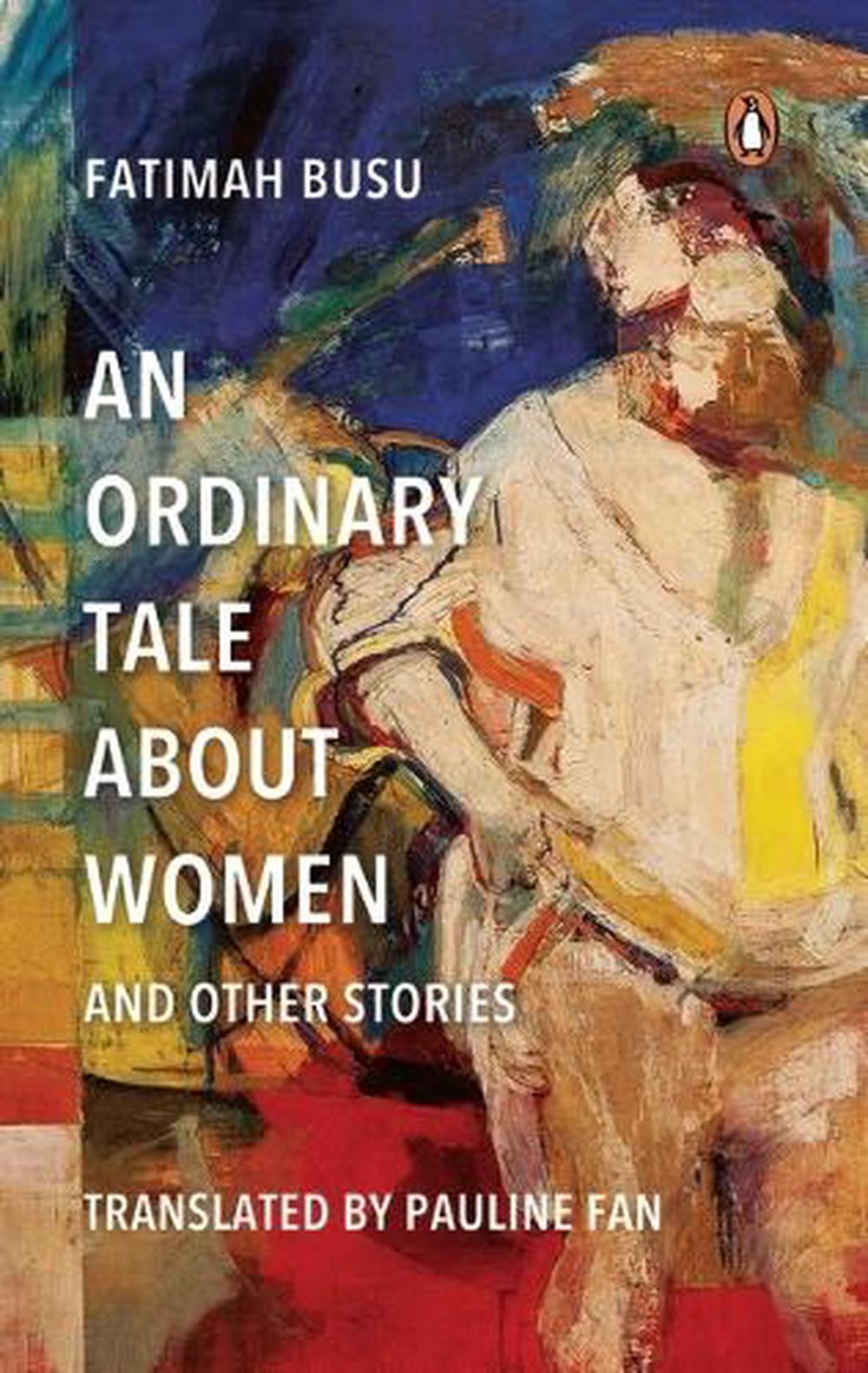 An Ordinary Tale About Women and Other Stories by Fatimah Busu, Translated by Pauline Fan - ISBN: 9789815204667