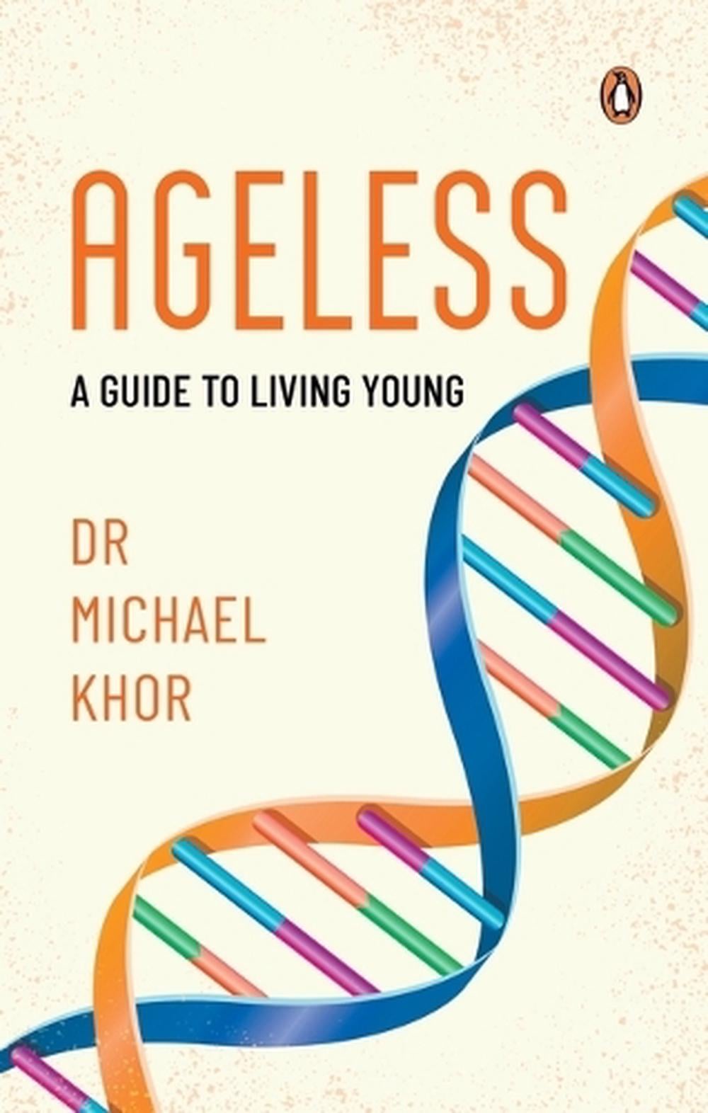 Ageless by Dr Michael Khor - ISBN: 9789815204971